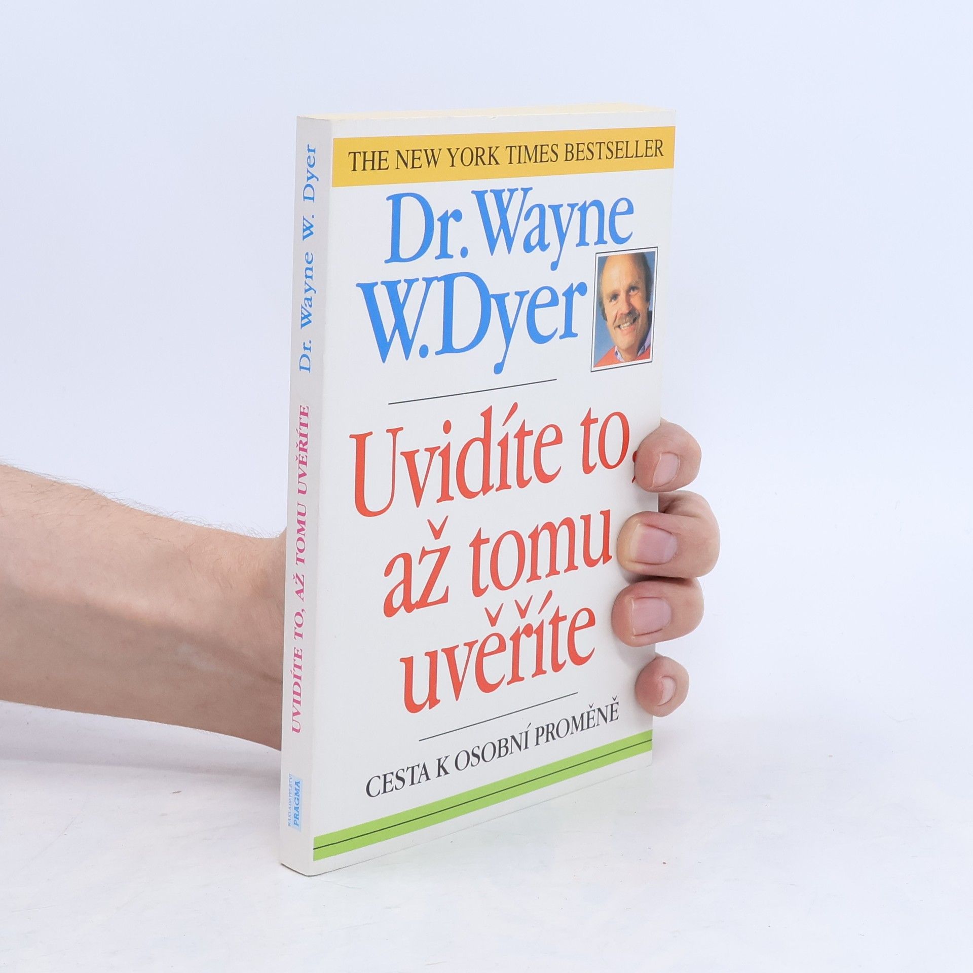 Wayne W. Dyer Uvidíte to, až tomu uvěříte
