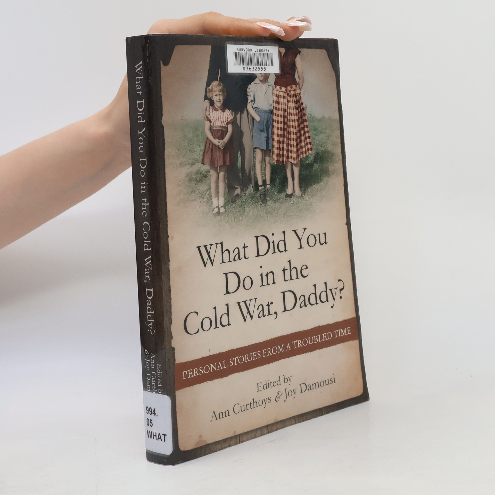 Joy Damousi What Did You Do in the Cold War, Daddy?