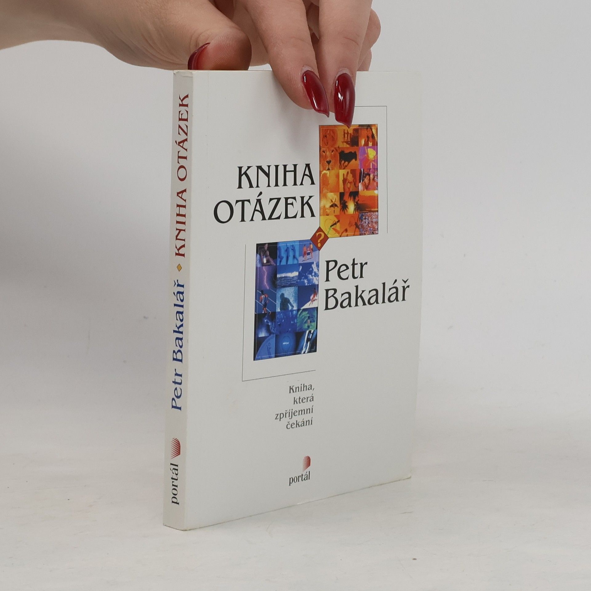 Petr Bakalář Kniha otázek: Kniha, která zpříjemní čekání