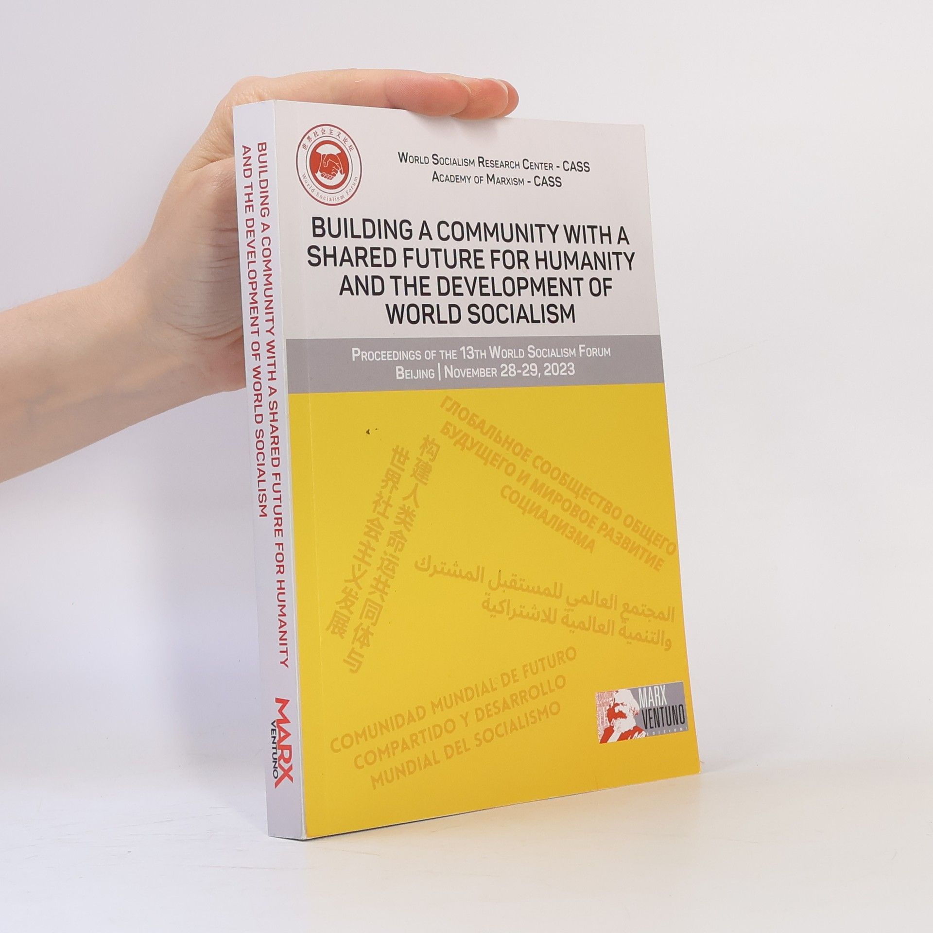Kolektív autorov Building a Community with a Shared Future for Humanity and the Development of World Socialism. Proceedings of the 13th World Socialism Forum. Beijing November 28-29, 2023