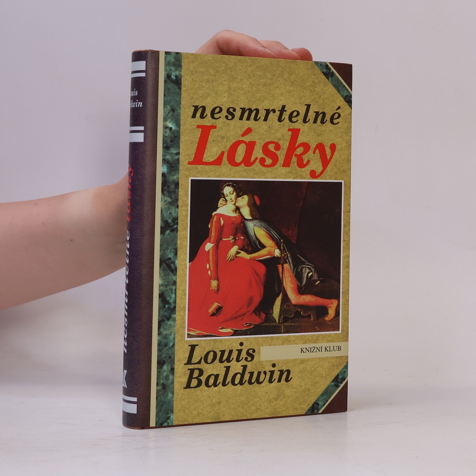 Louis Baldwin Nesmrtelné lásky: Milostné příběhy od Antonia a Kleopatry po současnost