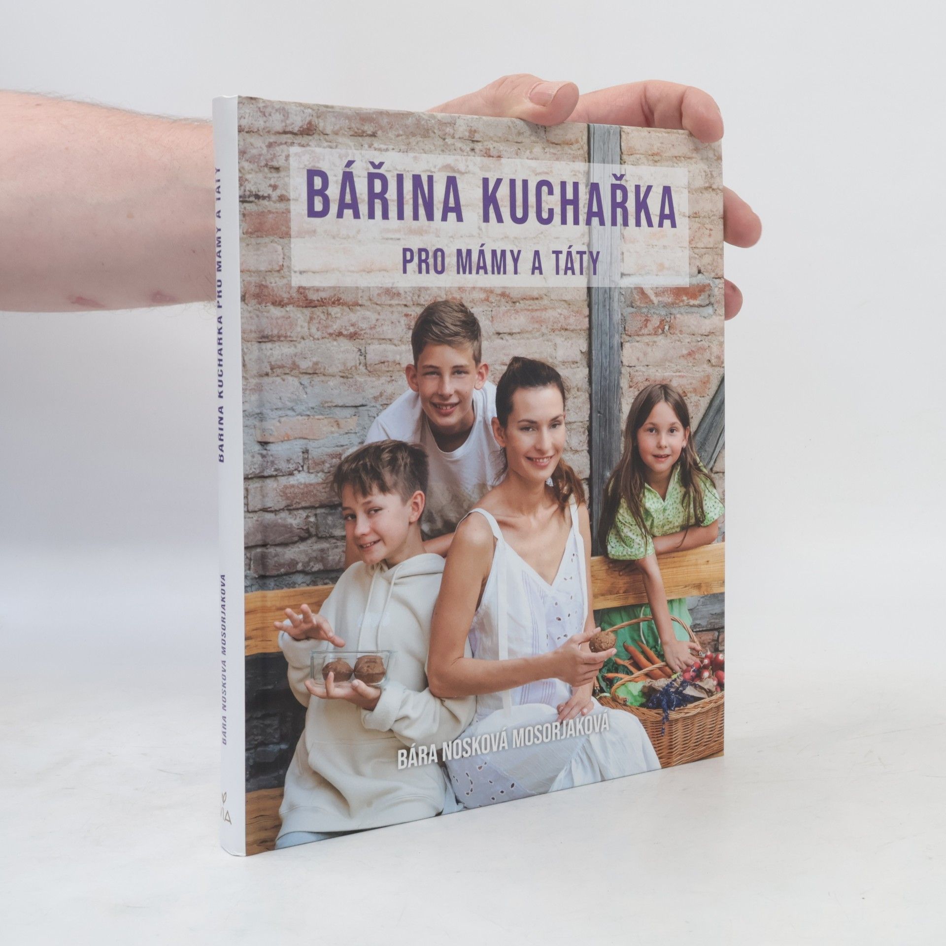 Bára Nosková Mosorjaková Bářina kuchařka pro mámy a táty