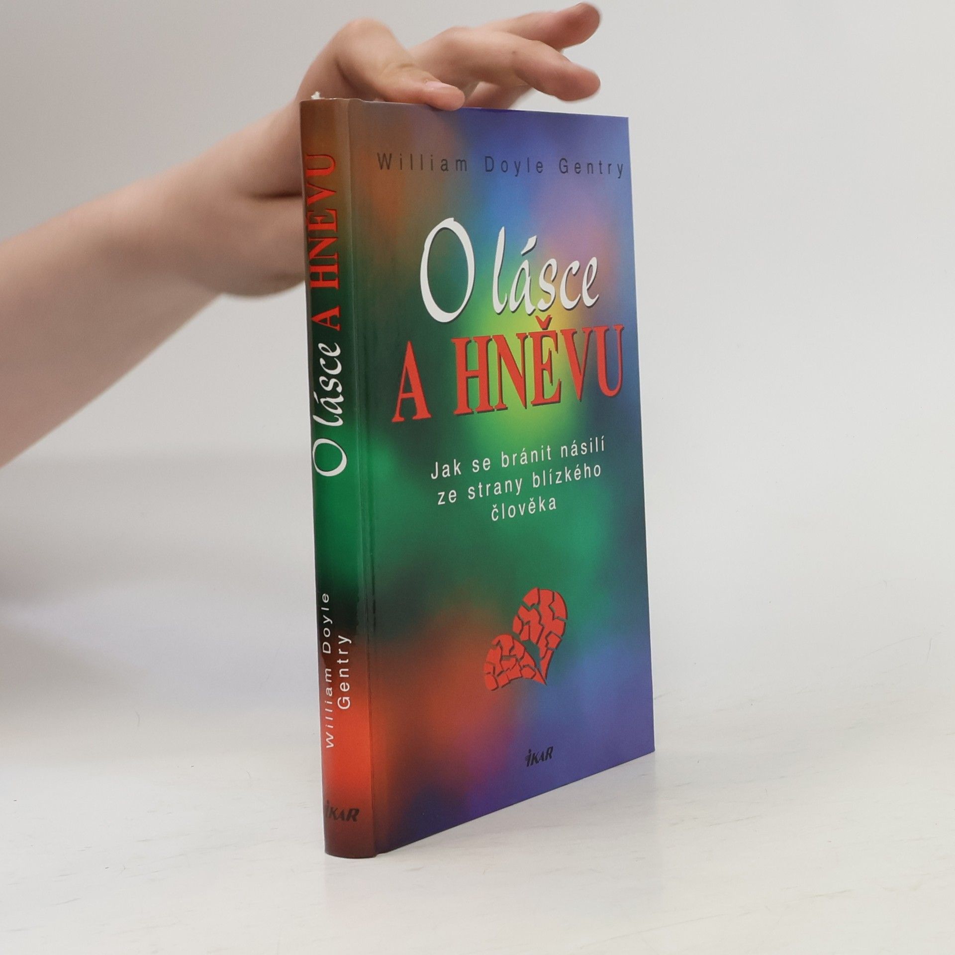 W. Doyle Gentry O lásce a hněvu. Jak se bránit násilí ze strany blízkého člověka