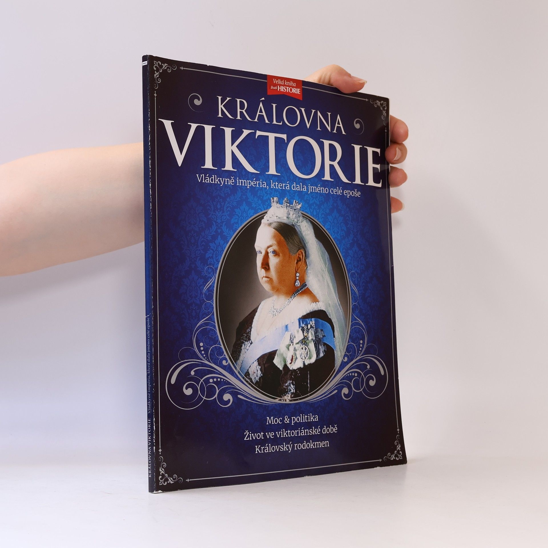 Collectif d'auteurs Královna Viktorie - Vládkyně impéria, která dala jméno celé epoše