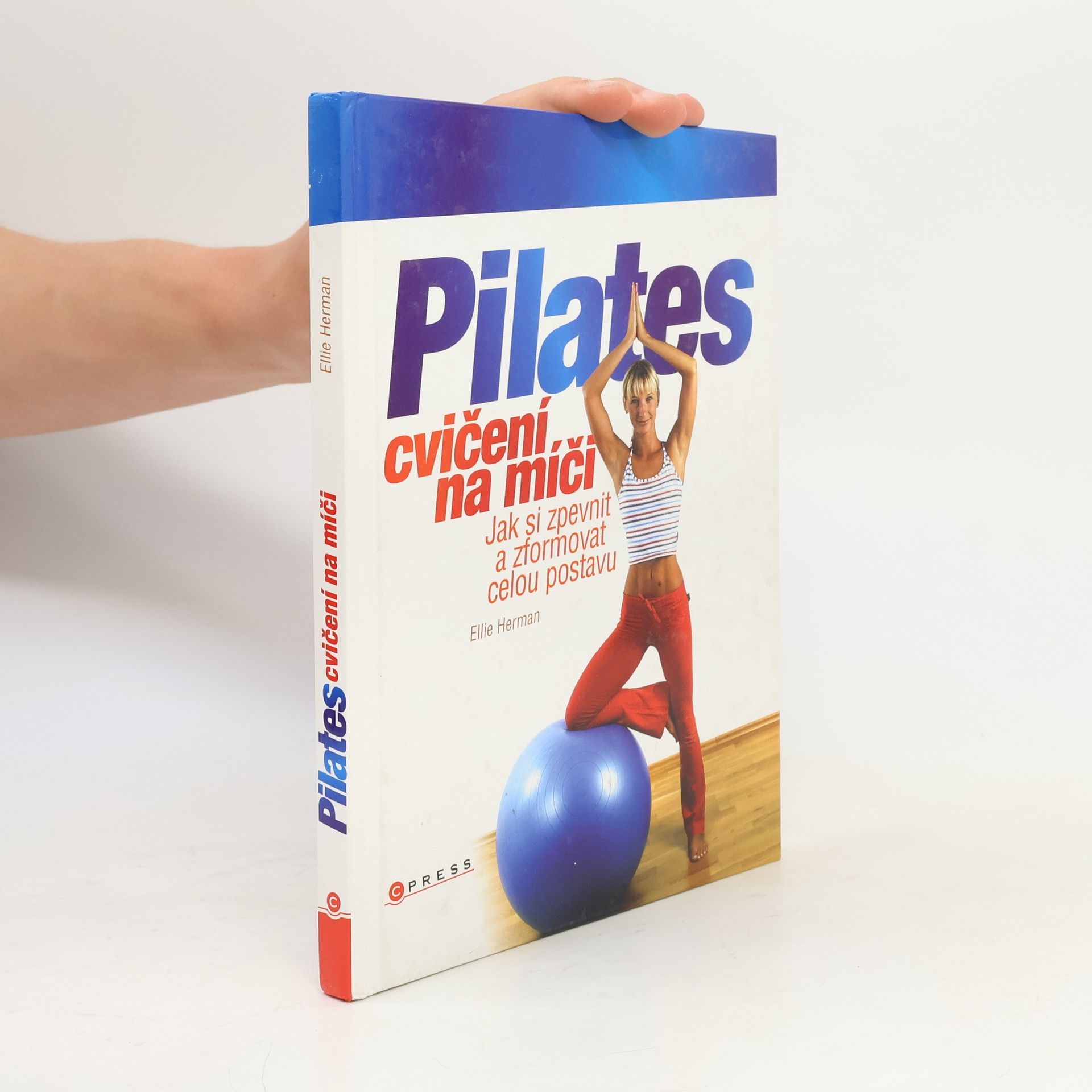 Ellie Herman Pilates cvičení na míči: Jak si zpevnit a zformovat celou postavu
