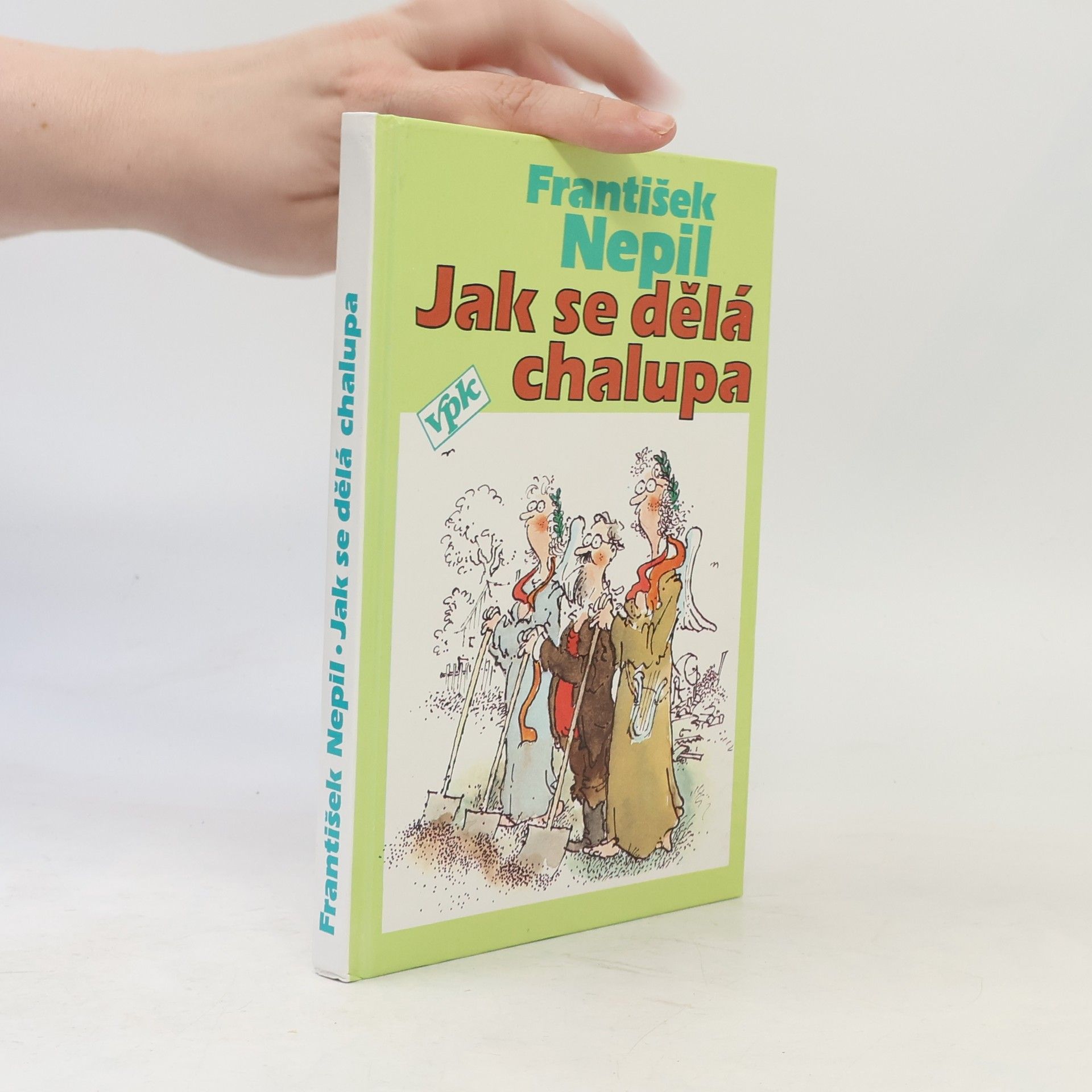 František Nepil Jak se dělá chalupa