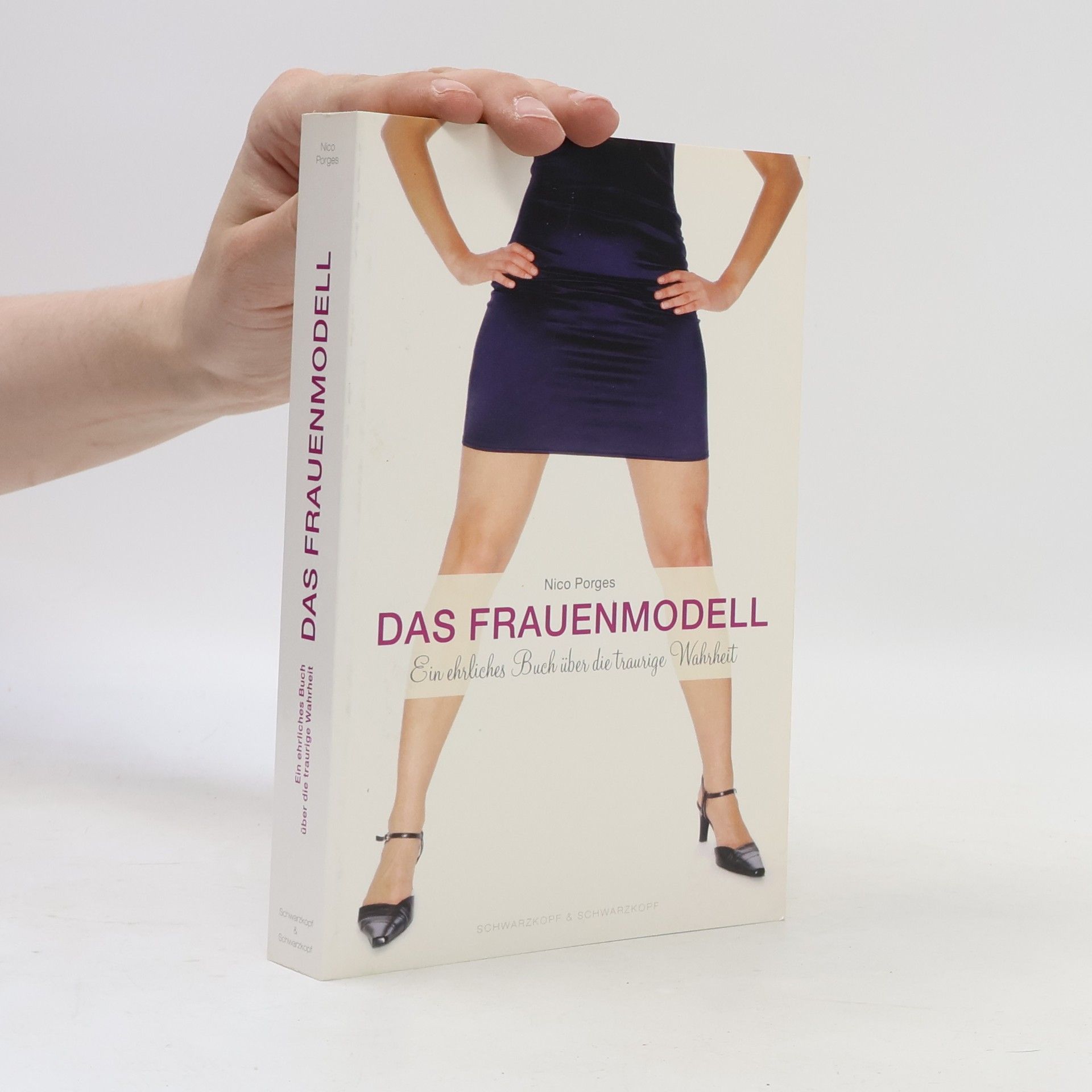 Nico Porges Das Frauenmodell. Ein ehrliches Buch über die traurige Wahrheit.