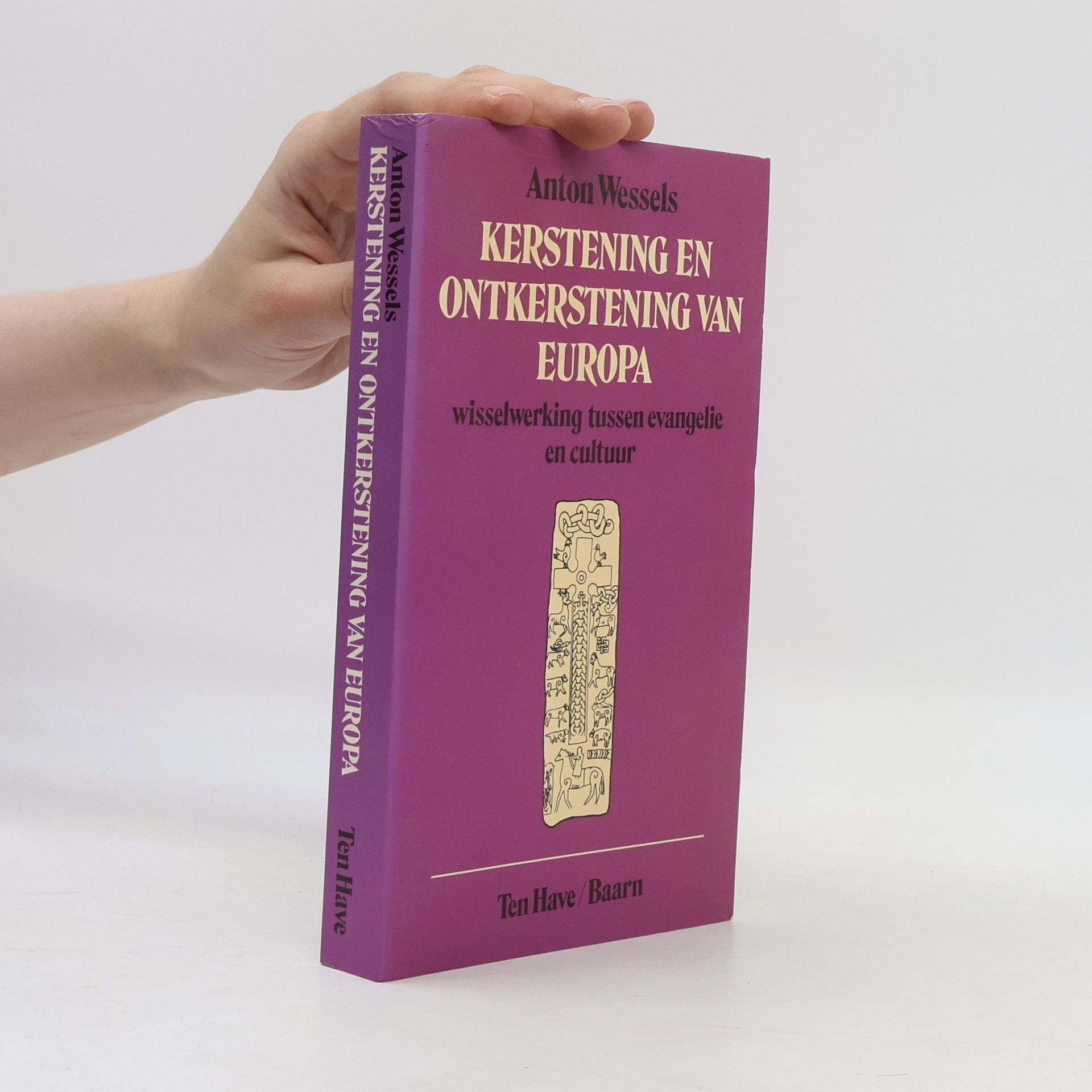 Antonie Wessels Kerstening en ontkerstening van Europa