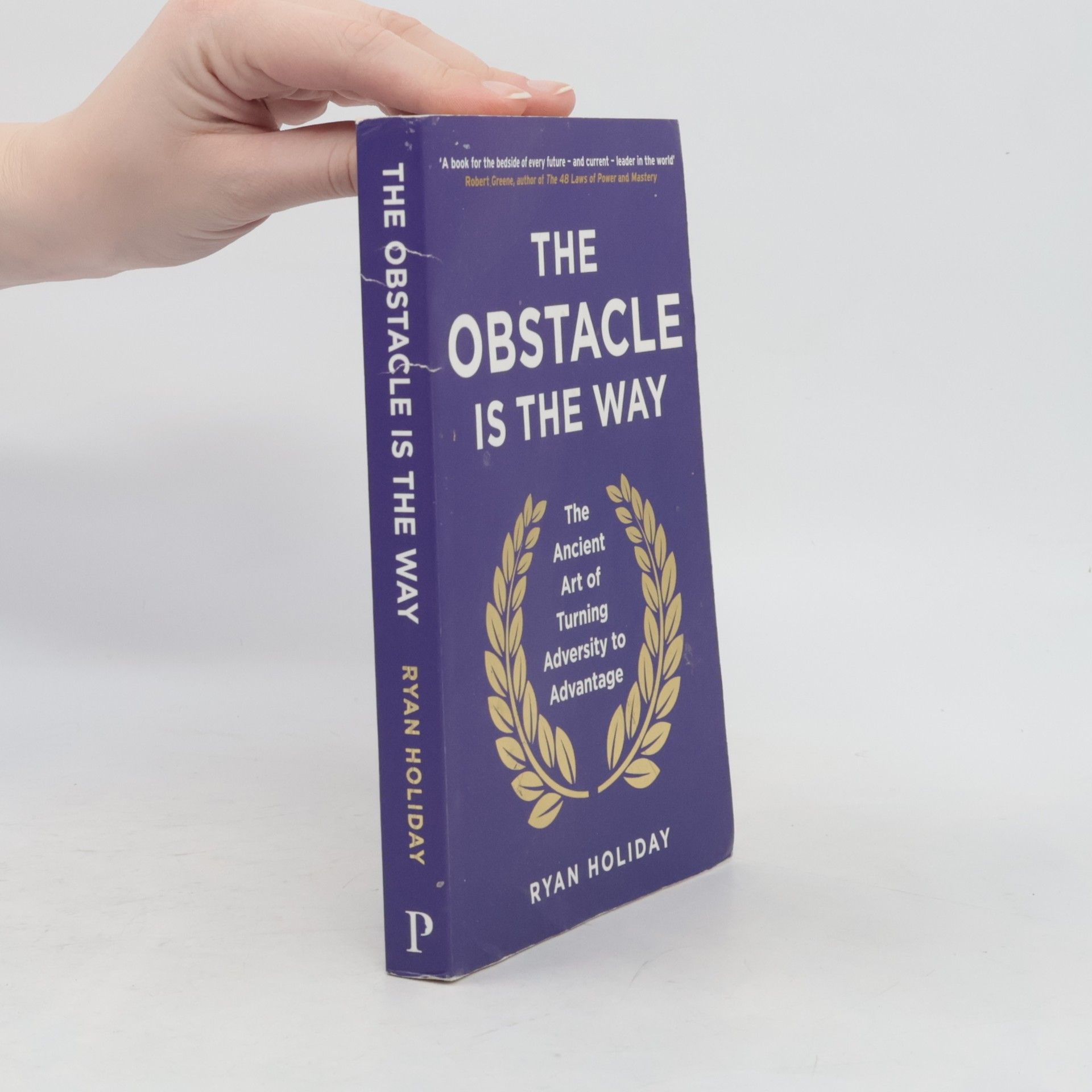 Ryan Holiday The obstacle is the way