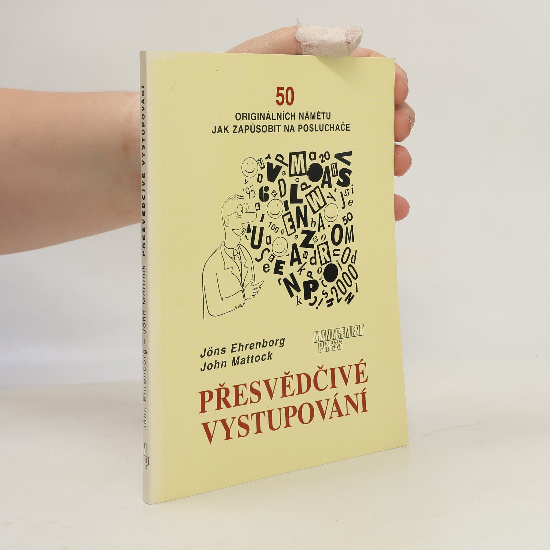 John Mattock Přesvědčivé vystupování : 50 originálních námětů jak zapůsobit na posluchače