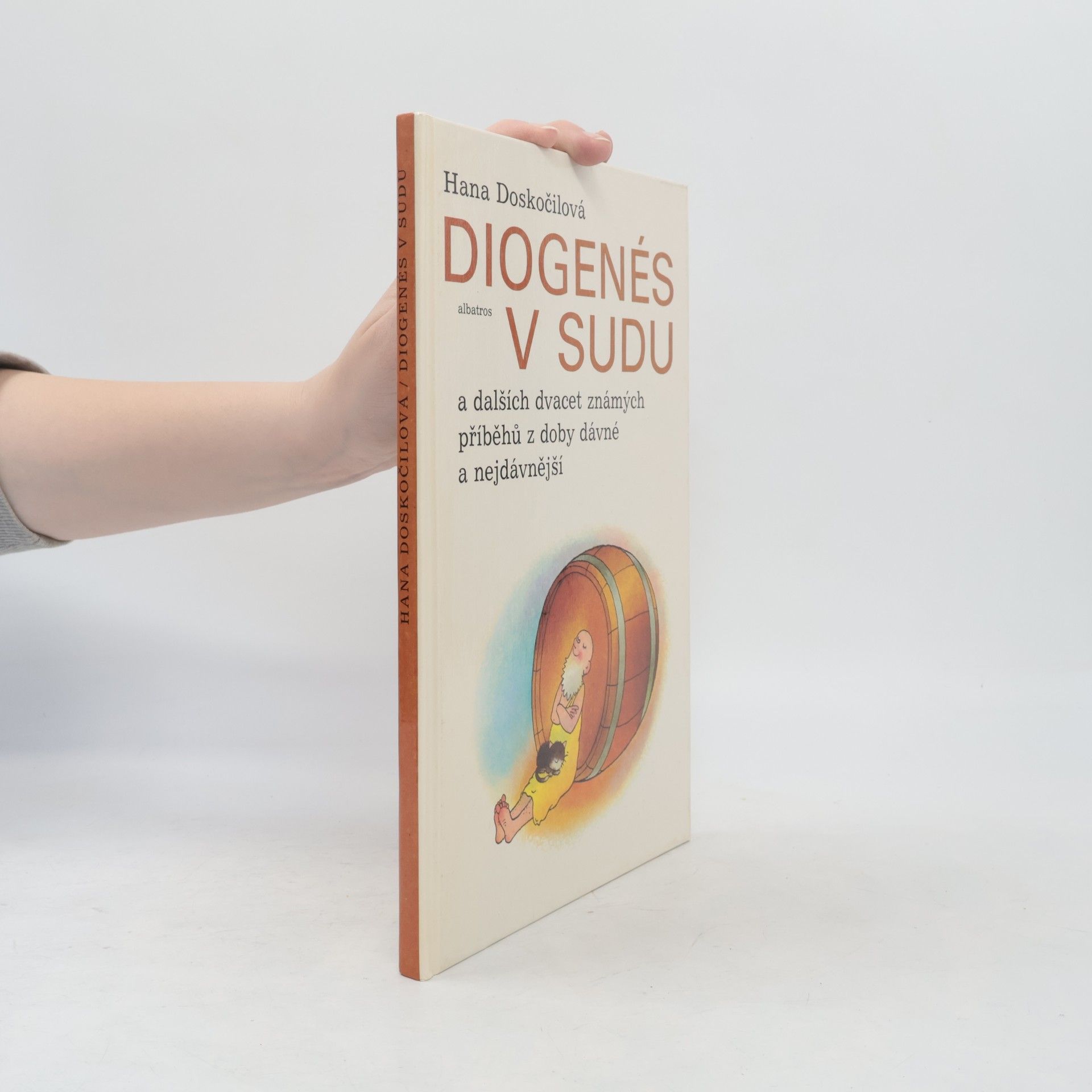 Hana Doskočilová Diogenés v sudu a dalších dvacet známých příběhů z doby dávné a nejdávnější
