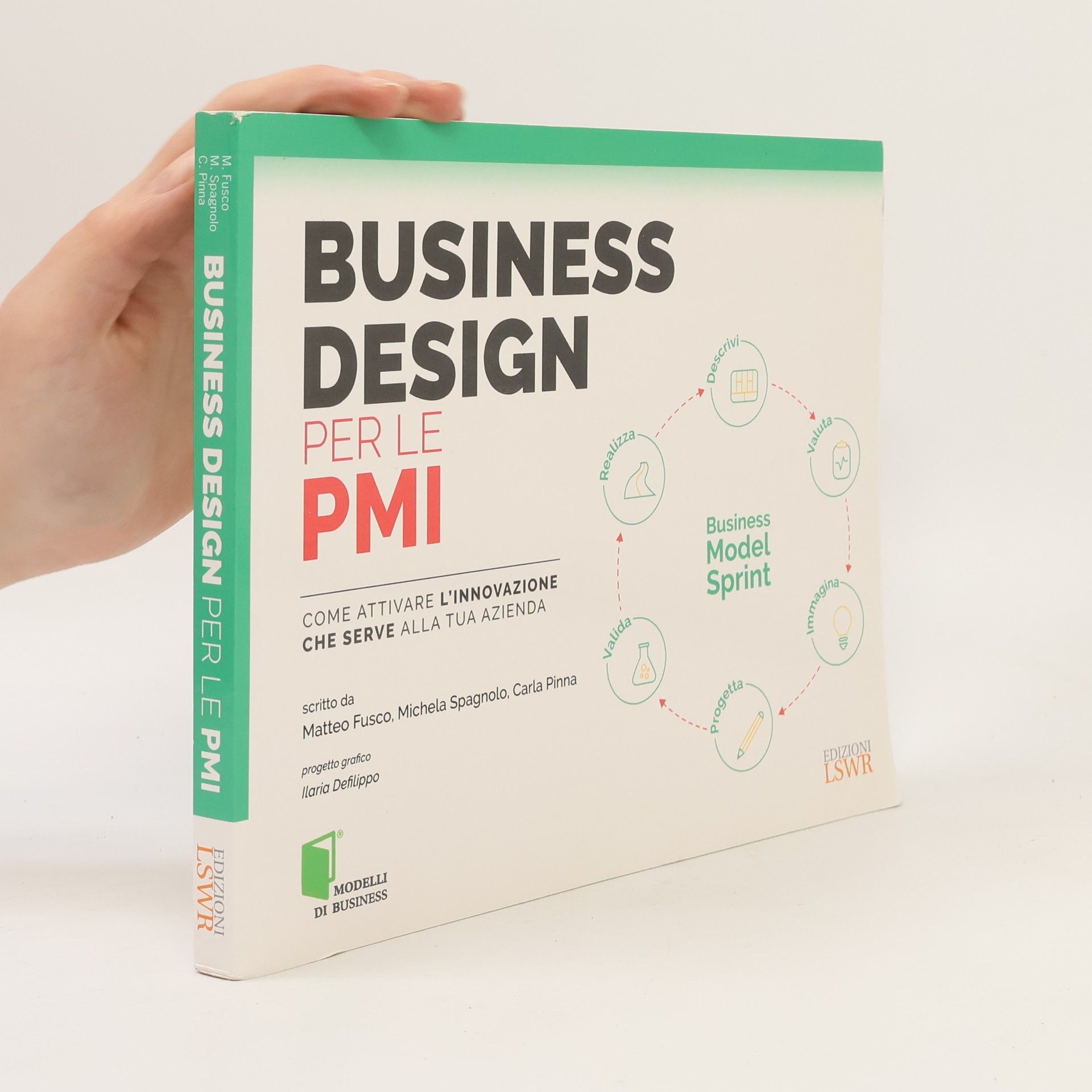 Carla Pinna Modelli di Business: Business design per le PMI. Come attivare l'innovazione che serve alla tua azienda