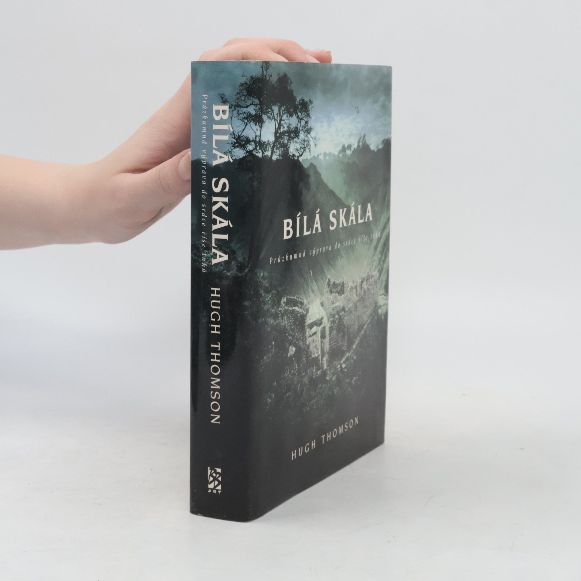 Hugh Thomson Bílá skála. Průzkumná výprava do srdce říše Inků