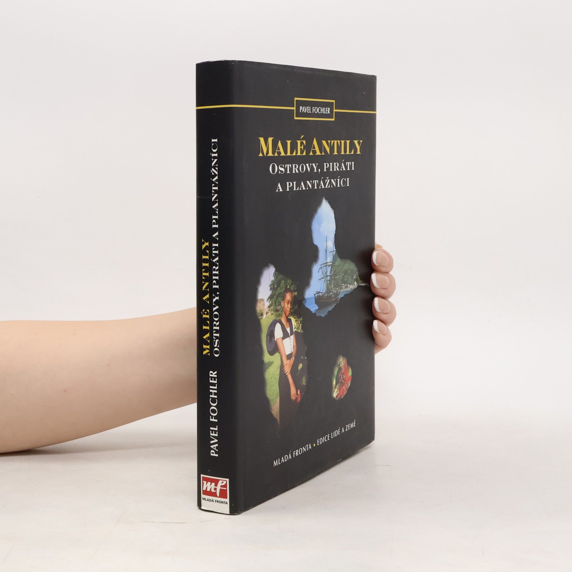 Pavel Fochler Malé Antily : ostrovy, piráti a plantážníci
