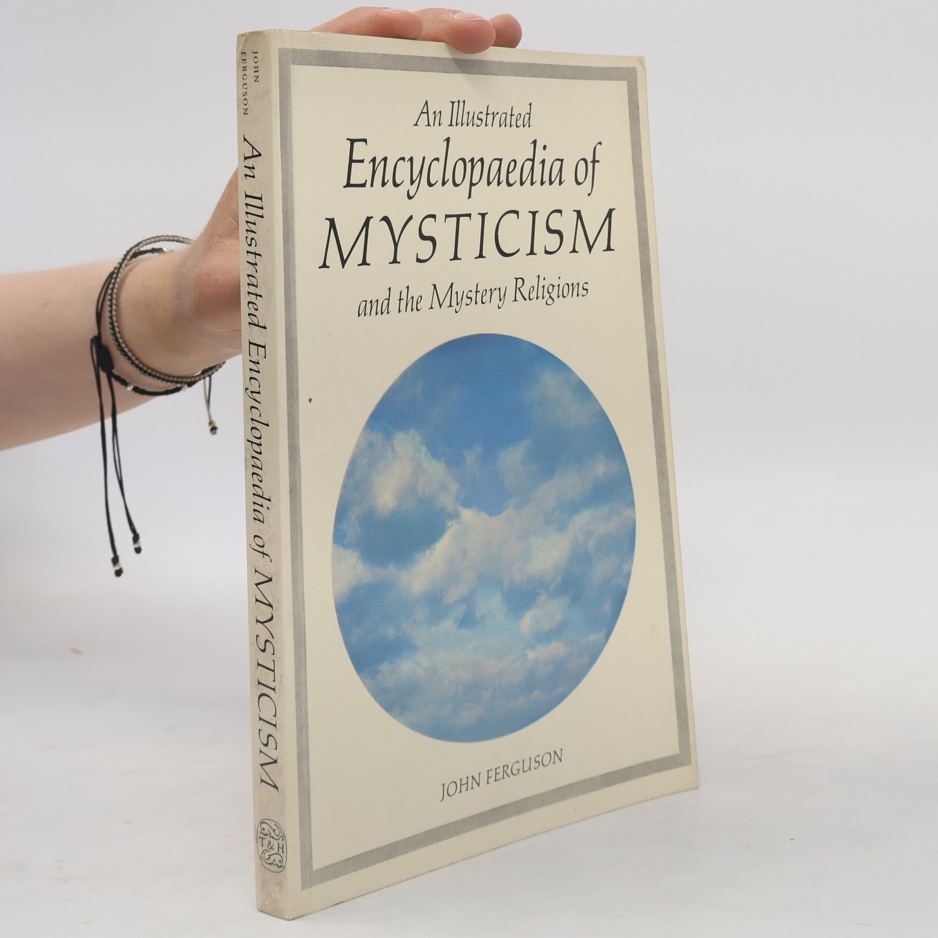 John Ferguson An illustrated encyclopaedia of mysticism and the mystery religions