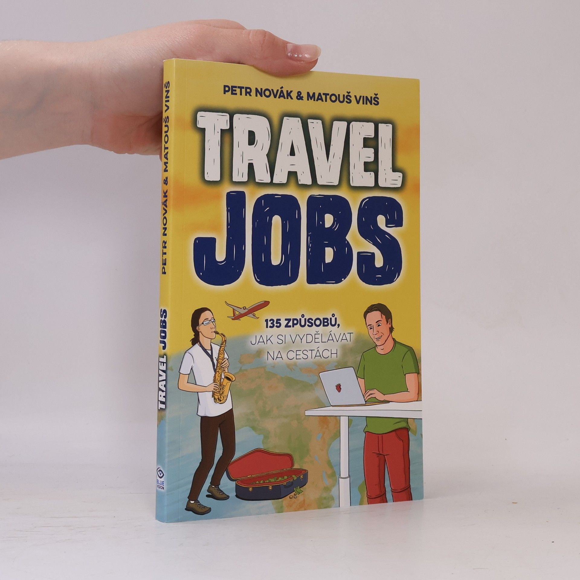 Travel jobs : 135 způsobů, jak si vydělávat na cestách