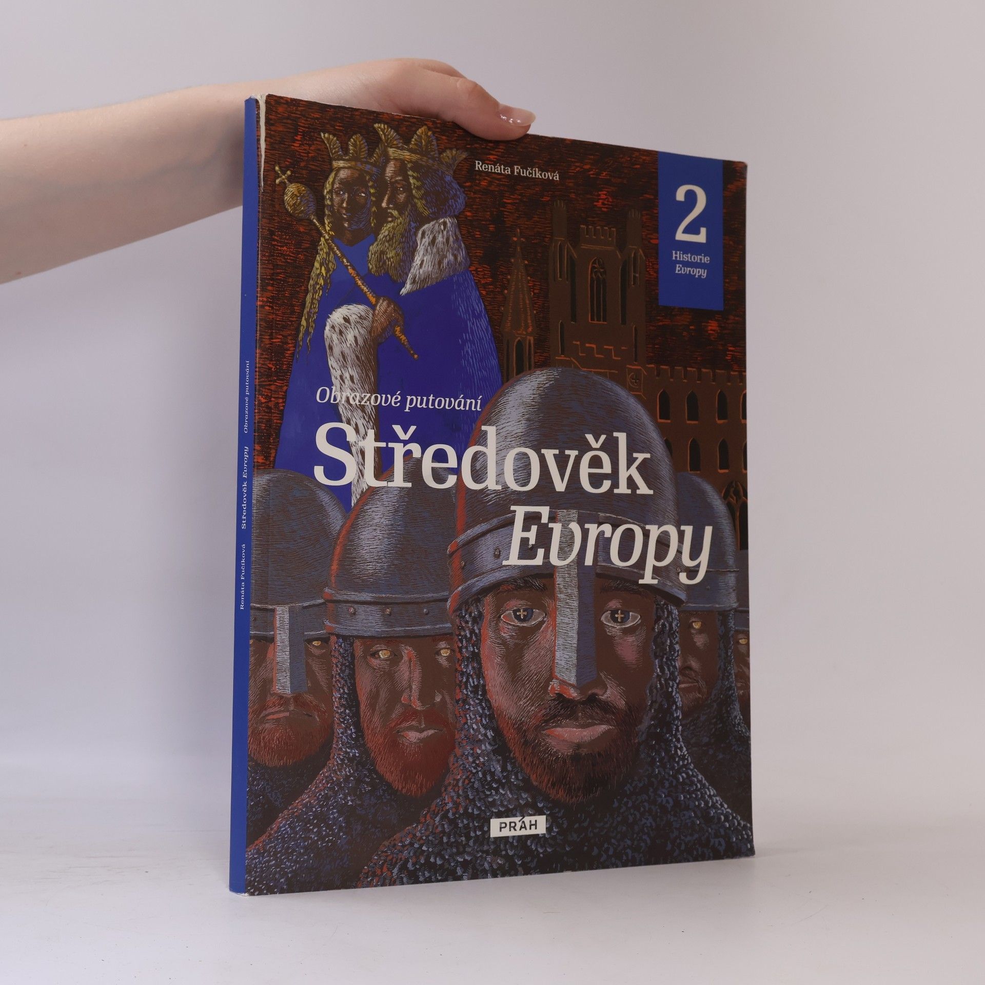 Renáta Fučíková Středověk Evropy. Obrazové putování. Historie Evropy 2