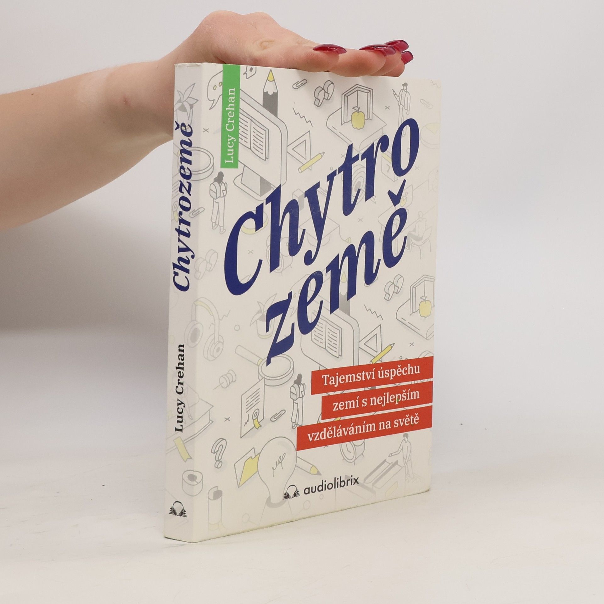 Kristýna Chvojková Chytrozemě : tajemství úspěchu zemí s nejlepším vzděláváním na světě