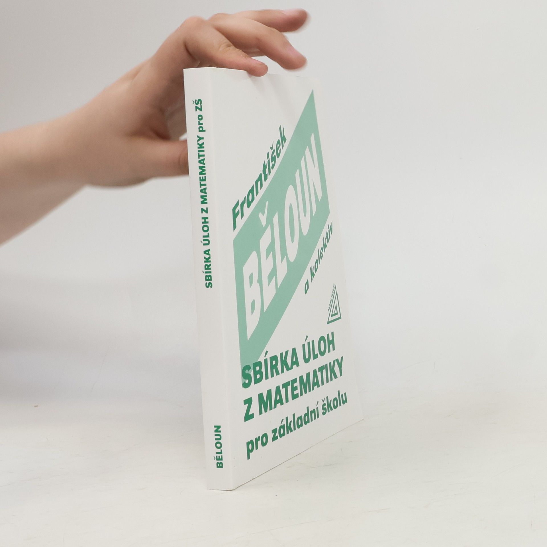 František Běloun Sbírka úloh z matematiky pro základní školu