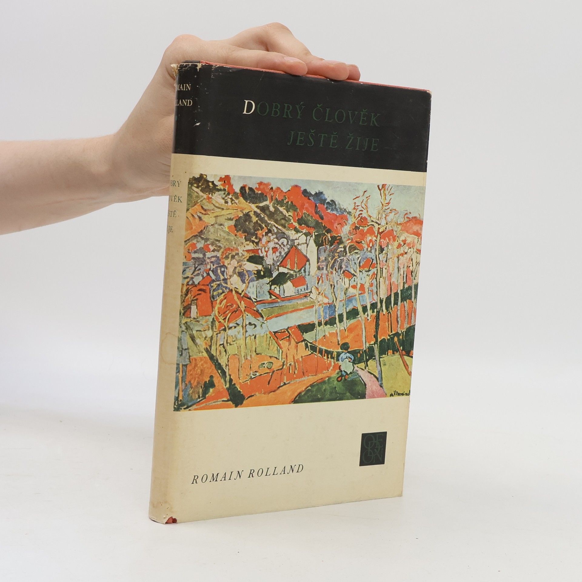 Romain Rolland Dobrý člověk ještě žije