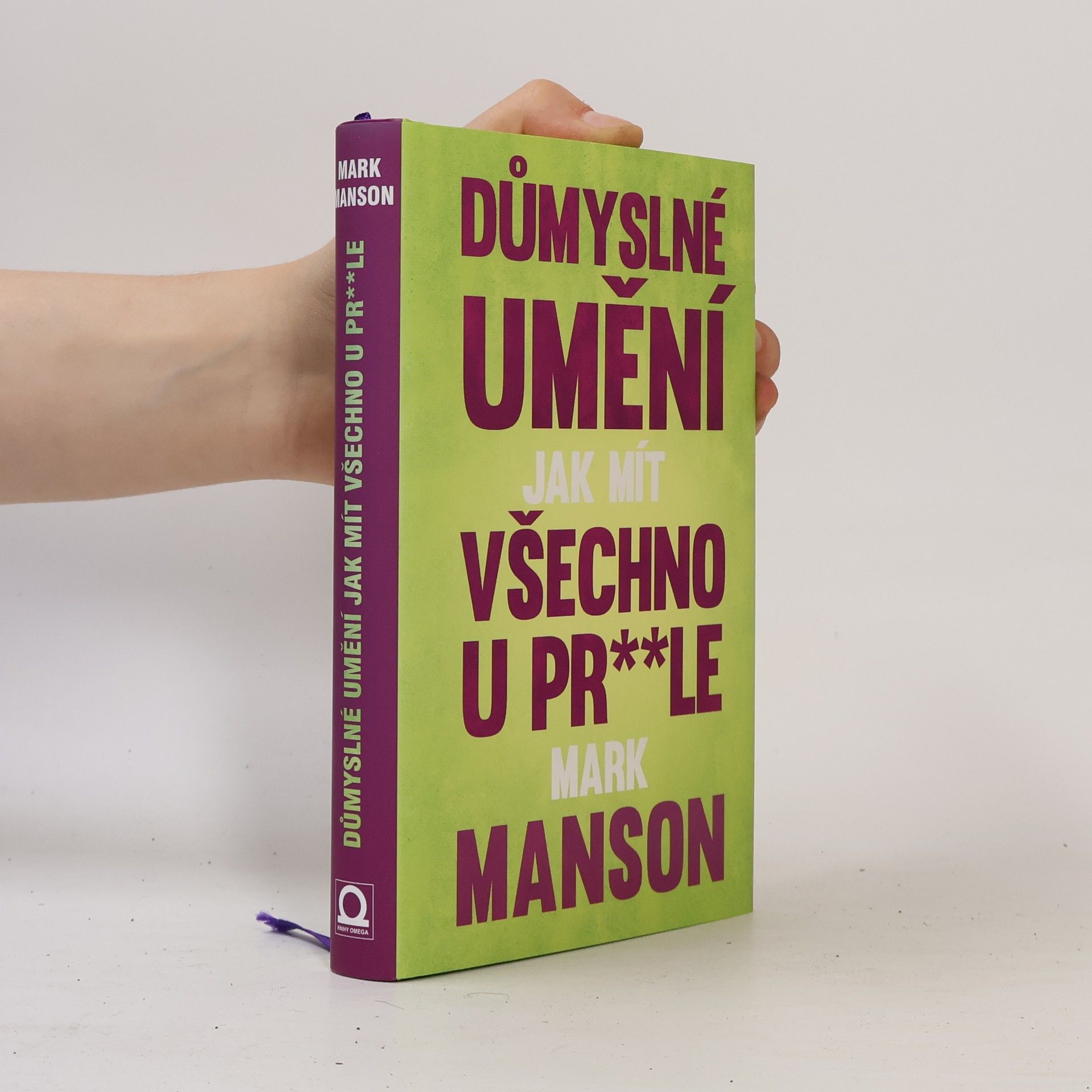 Mark Manson Důmyslné umění, jak mít všechno u pr**le