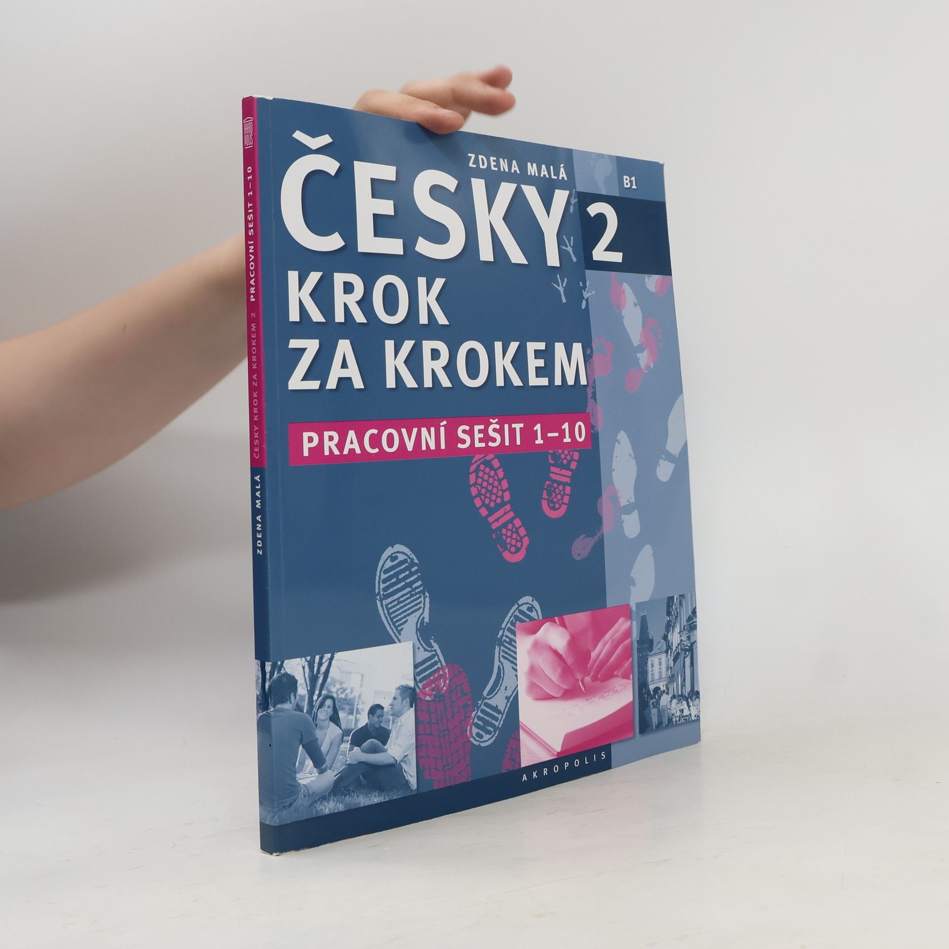 Zdena Malá Česky krok za krokem 2. B1. Pracovní sešit 1-10