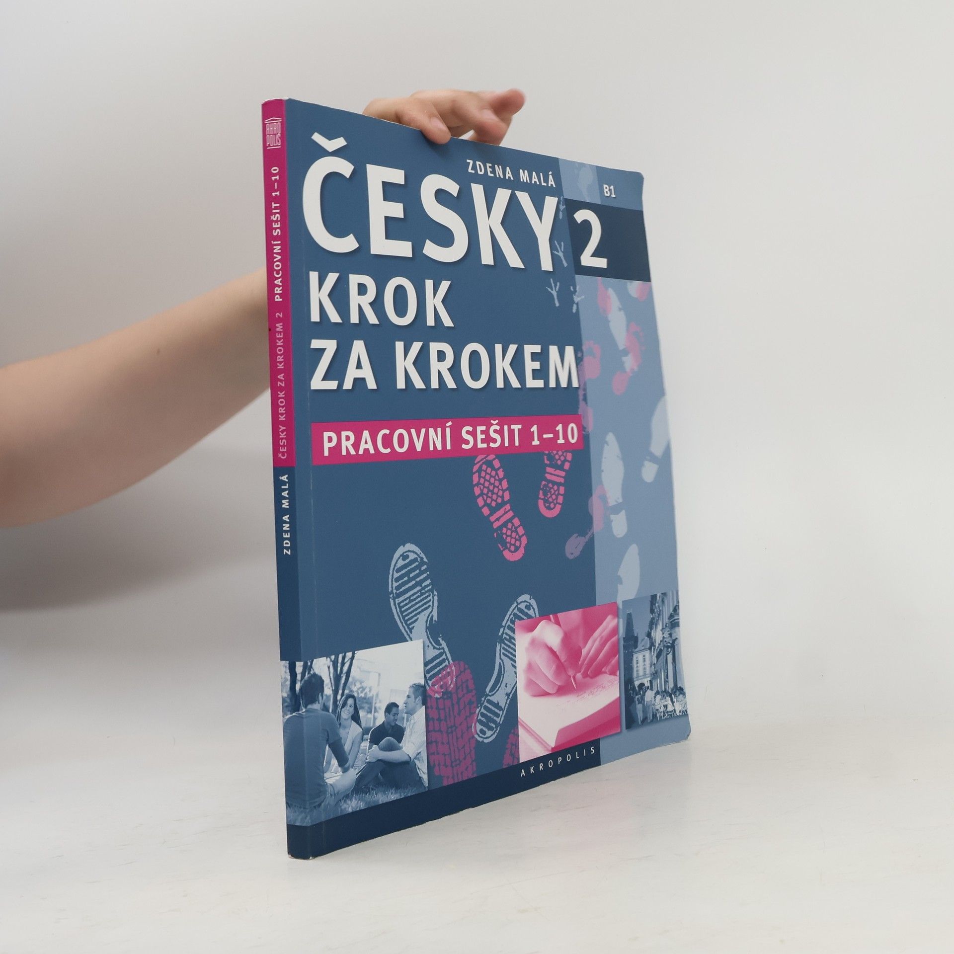 Zdena Malá Česky krok za krokem 2. B1. Pracovní sešit 1-10