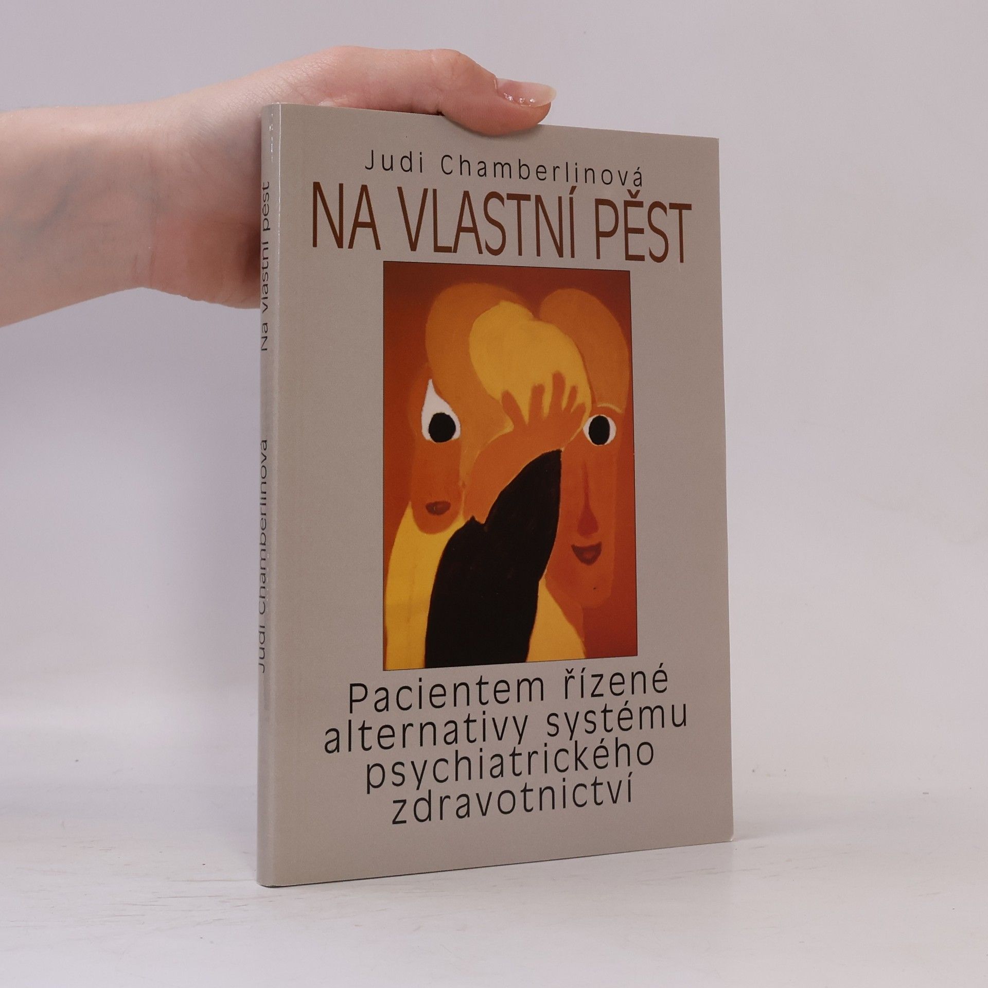 Judi Chamberlin Na vlastní pěst. Pacientem řízené alternativy systému psychiatrického zdravotnictví