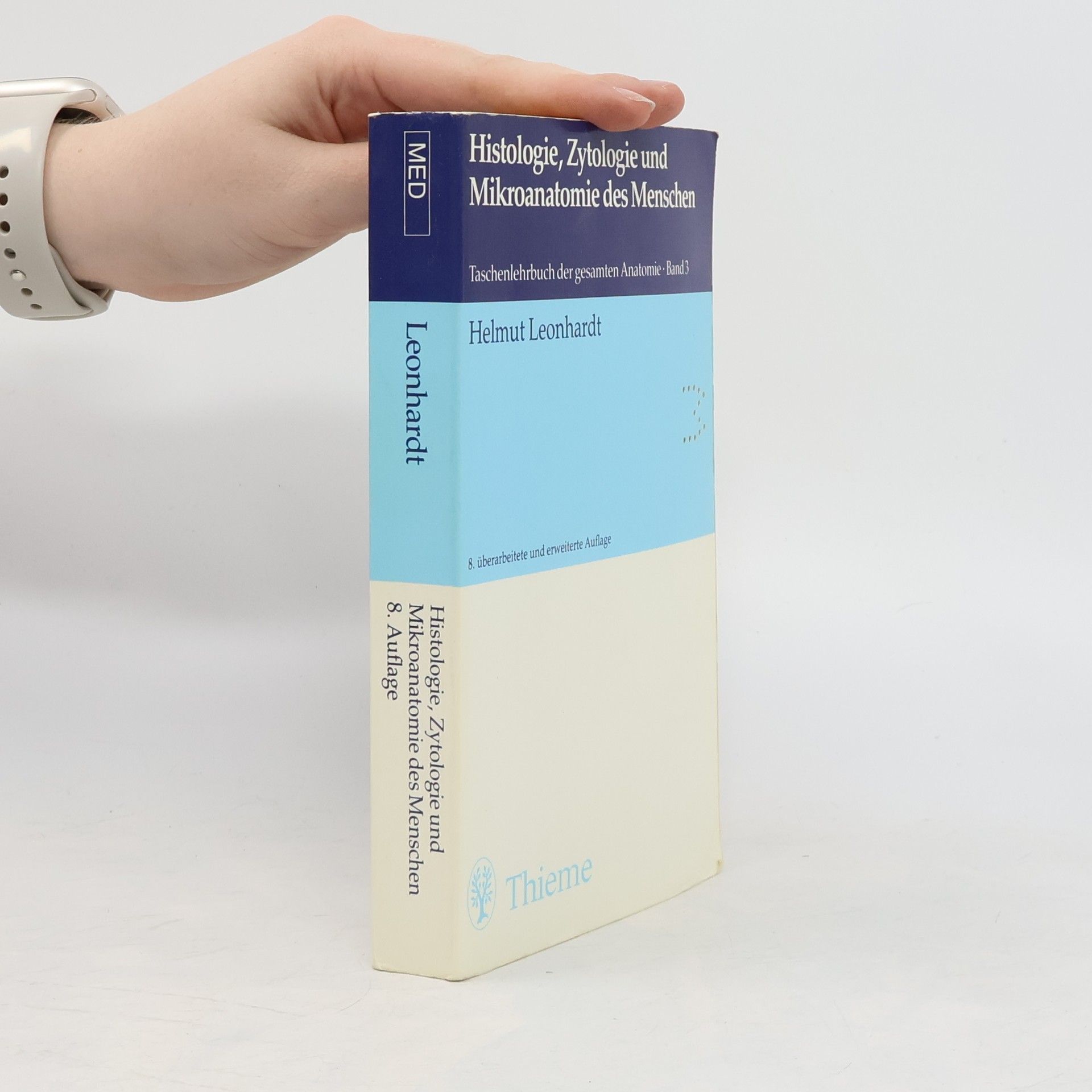 Helmut Leonhardt Histologie, Zytologie und Mikroanatomie des Menschen