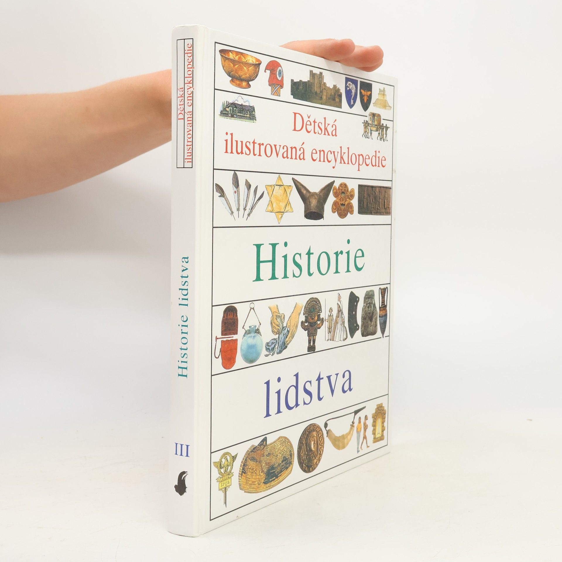 Kolektiv autorů Dětská ilustrovaná encyklopedie III. Historie lidstva