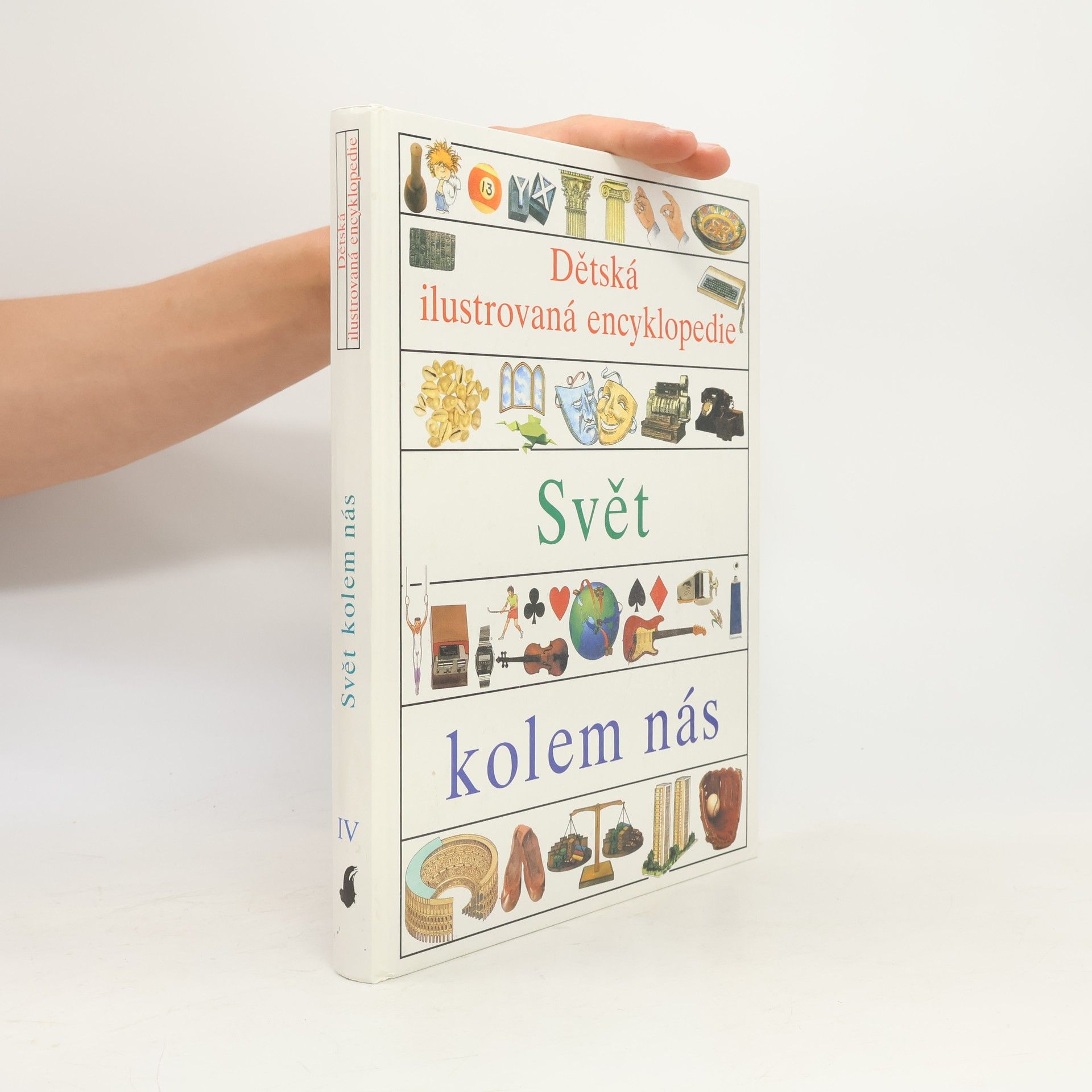 Kolektiv autorů Dětská ilustrovaná encyklopedie IV. Svět kolem nás