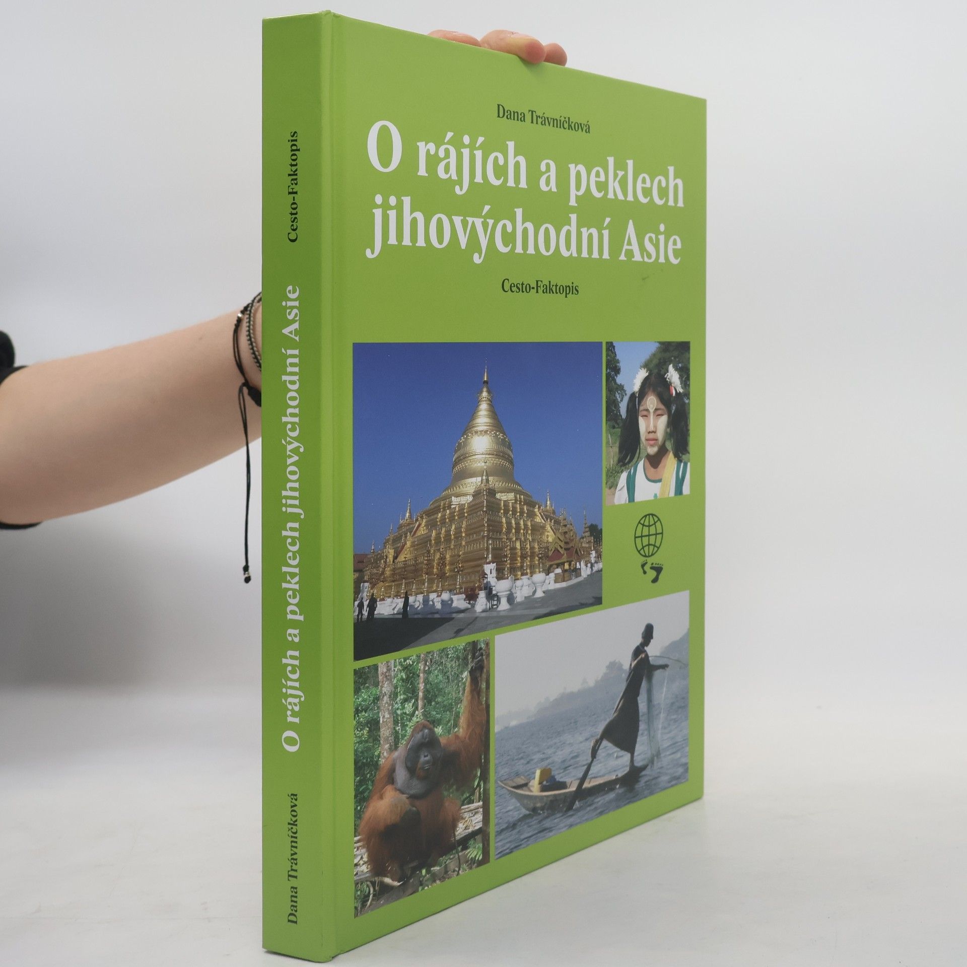Dana Trávníčková O rájích a peklech jihovýchodní Asie: Cesto-faktopis