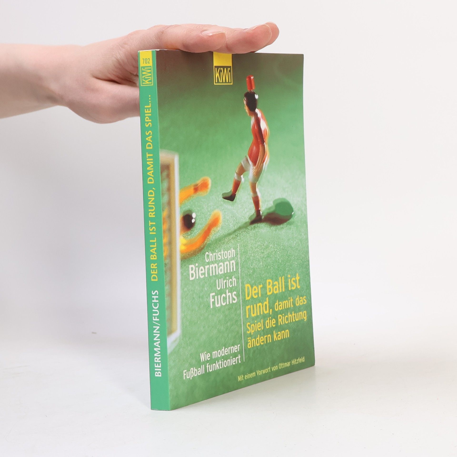 Christoph Biermann Der Ball ist rund, damit das Spiel die Richtung ändern kann