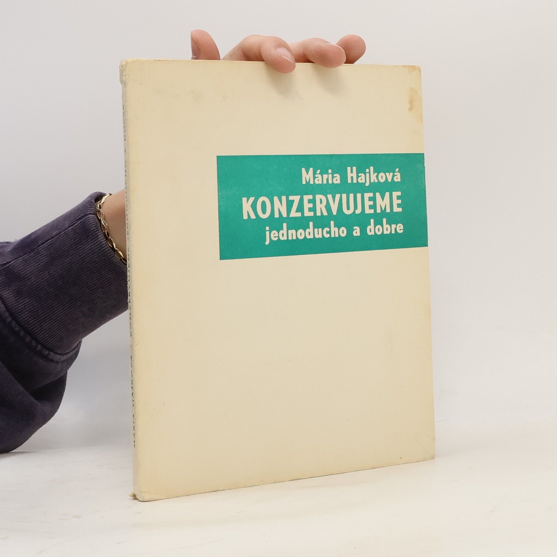 Mária Hajková Konzervujeme jednoducho a dobre