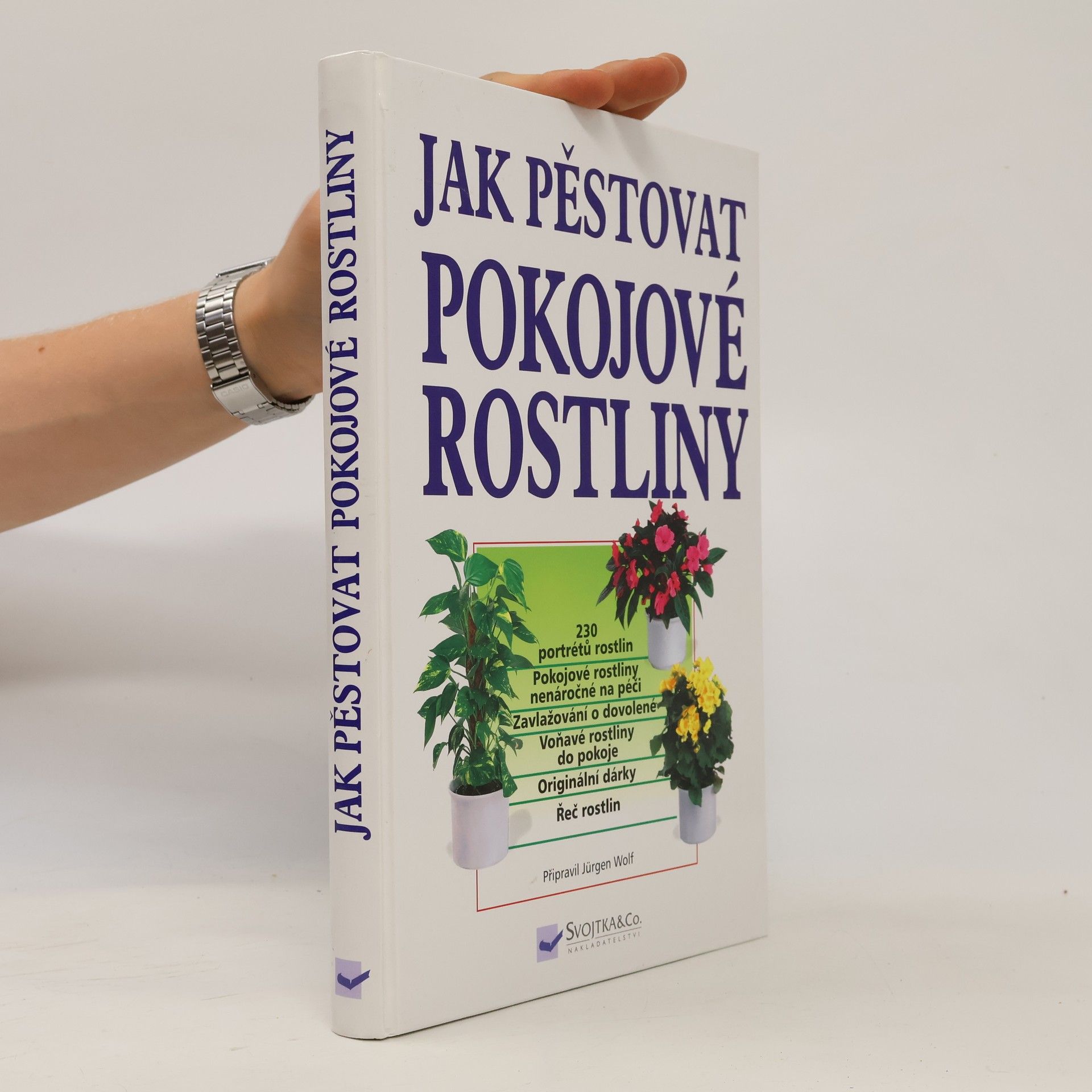 Jürgen Wolf Jak pěstovat pokojové rostliny