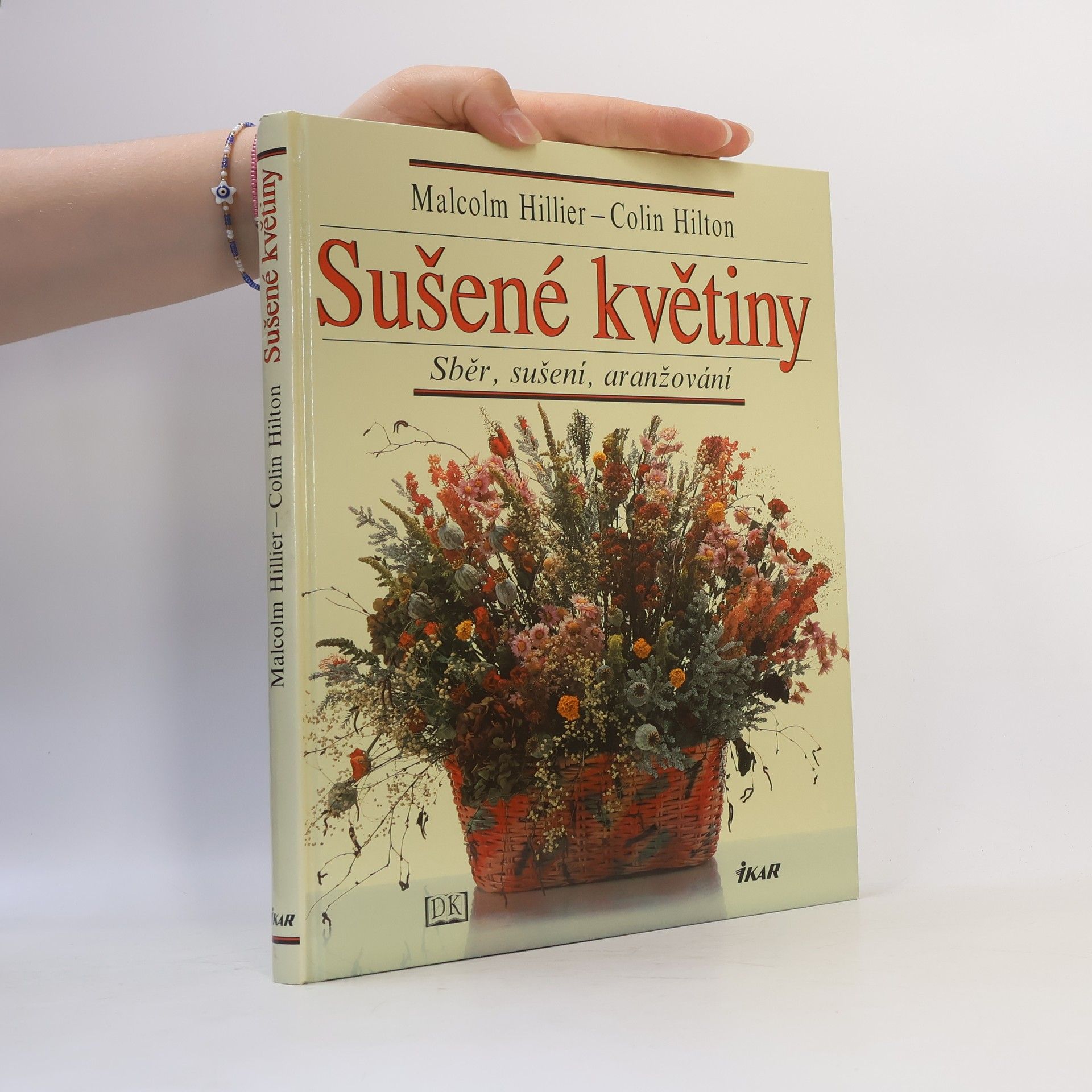 Colin Hilton Sušené květiny. Sběr, sušení, aranžování