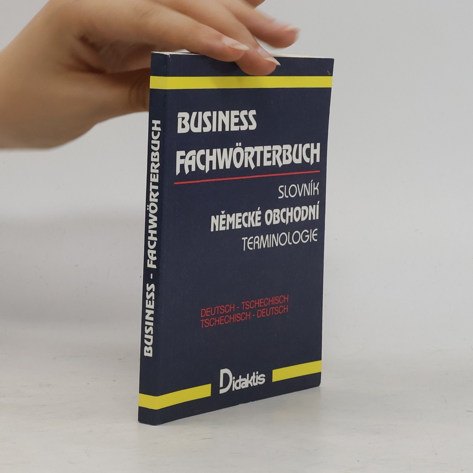 L. Velichová Business Fachwörterbuch. Slovník německé obchodní terminologie. Deutsch-tschechisch. Tschechisch-deutsch