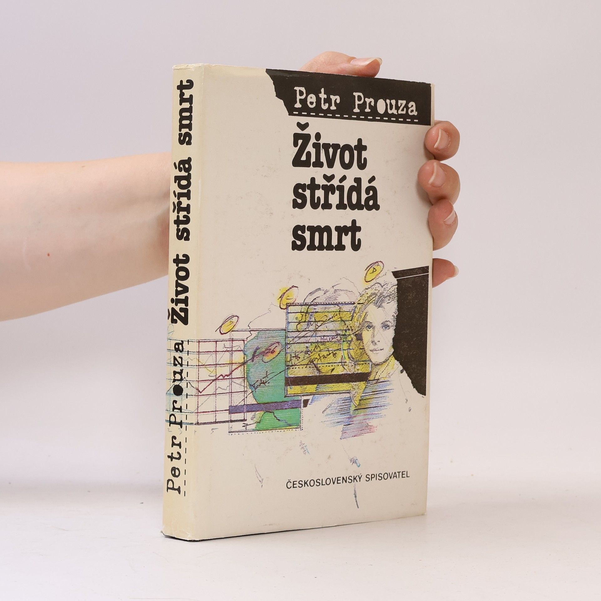 Petr Prouza Život střídá smrt