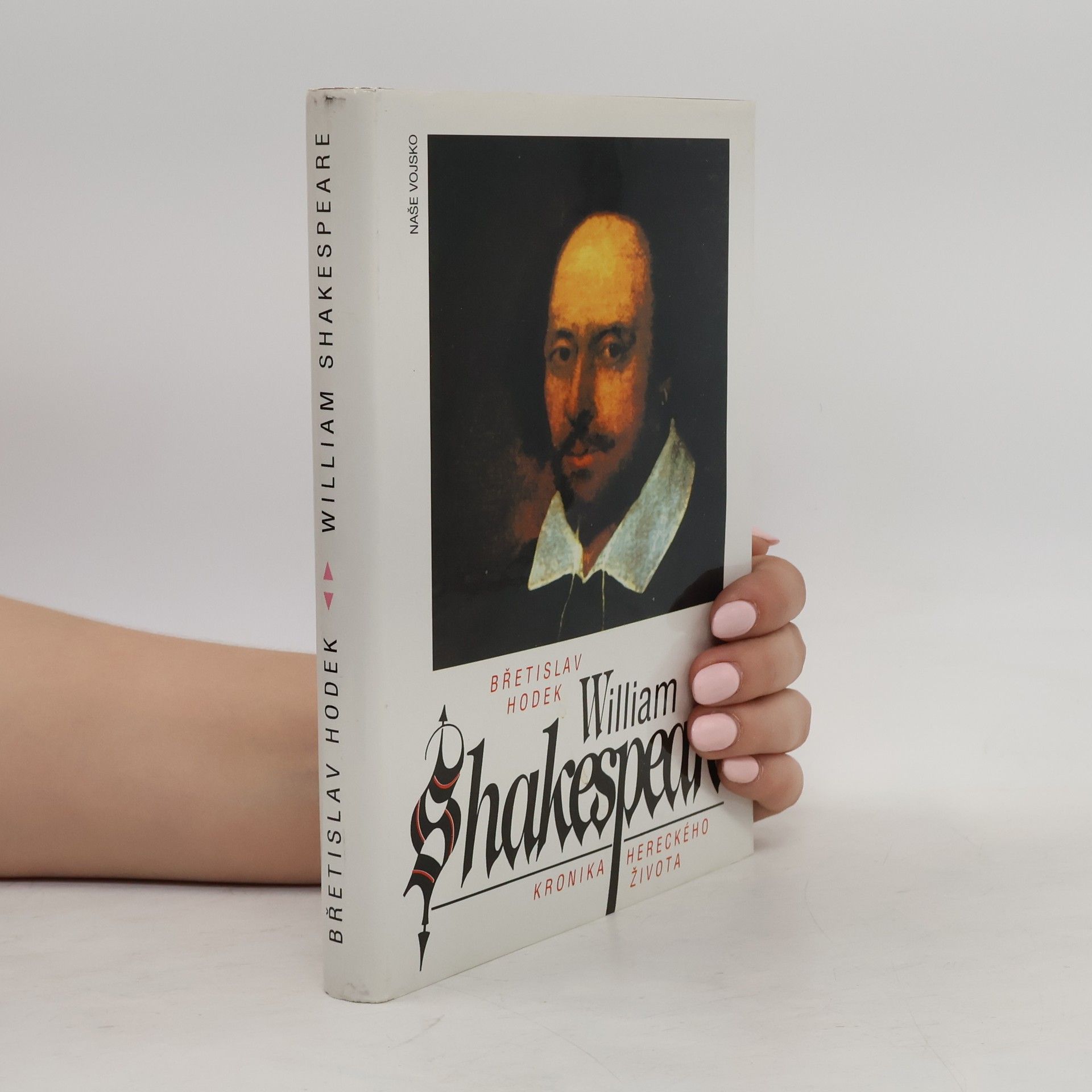 Břetislav Hodek William Shakespeare. Kronika hereckého života