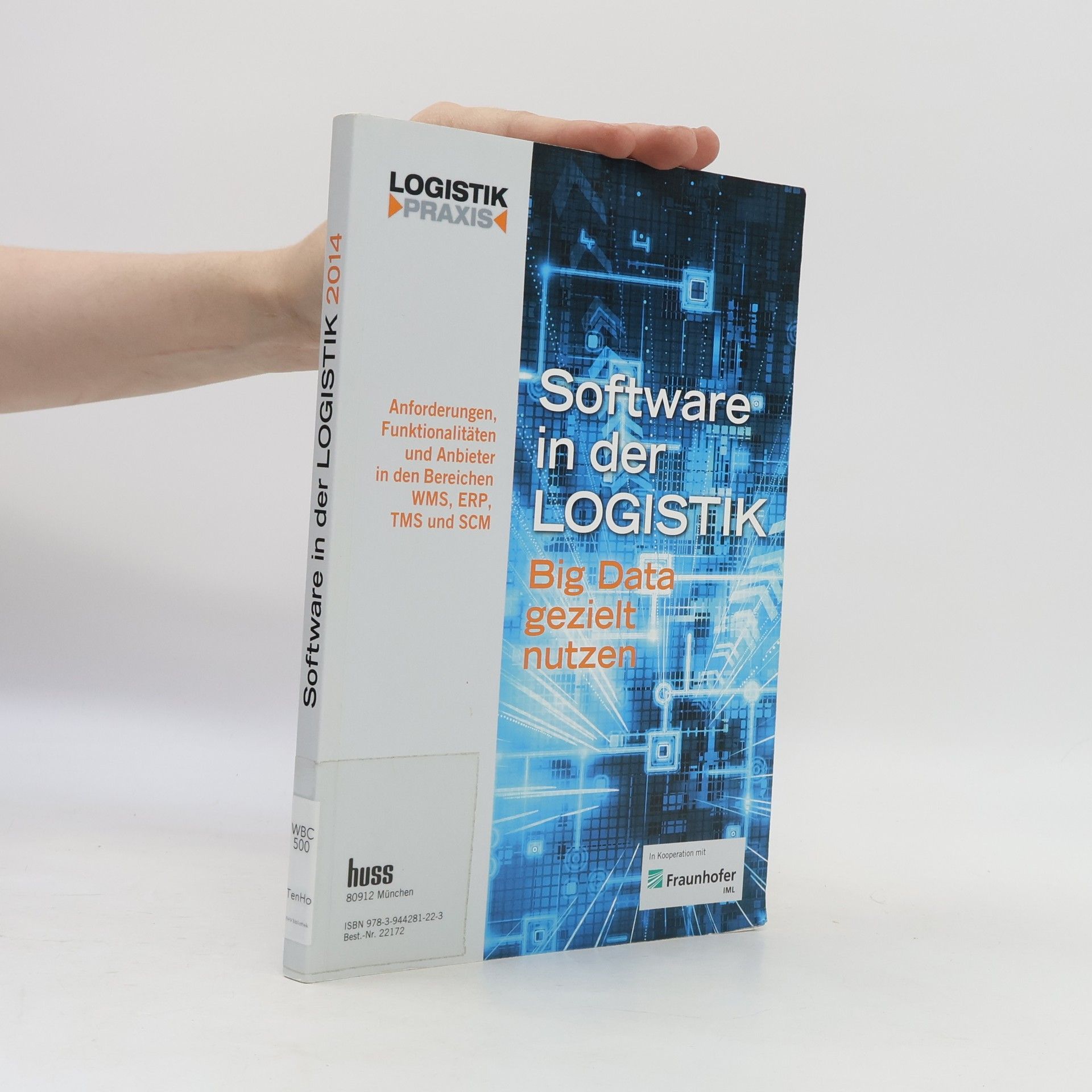 Fraunhofer-Institut für Materialfluss und Logistik Software in der Logistik - Big Data gezielt nutzen