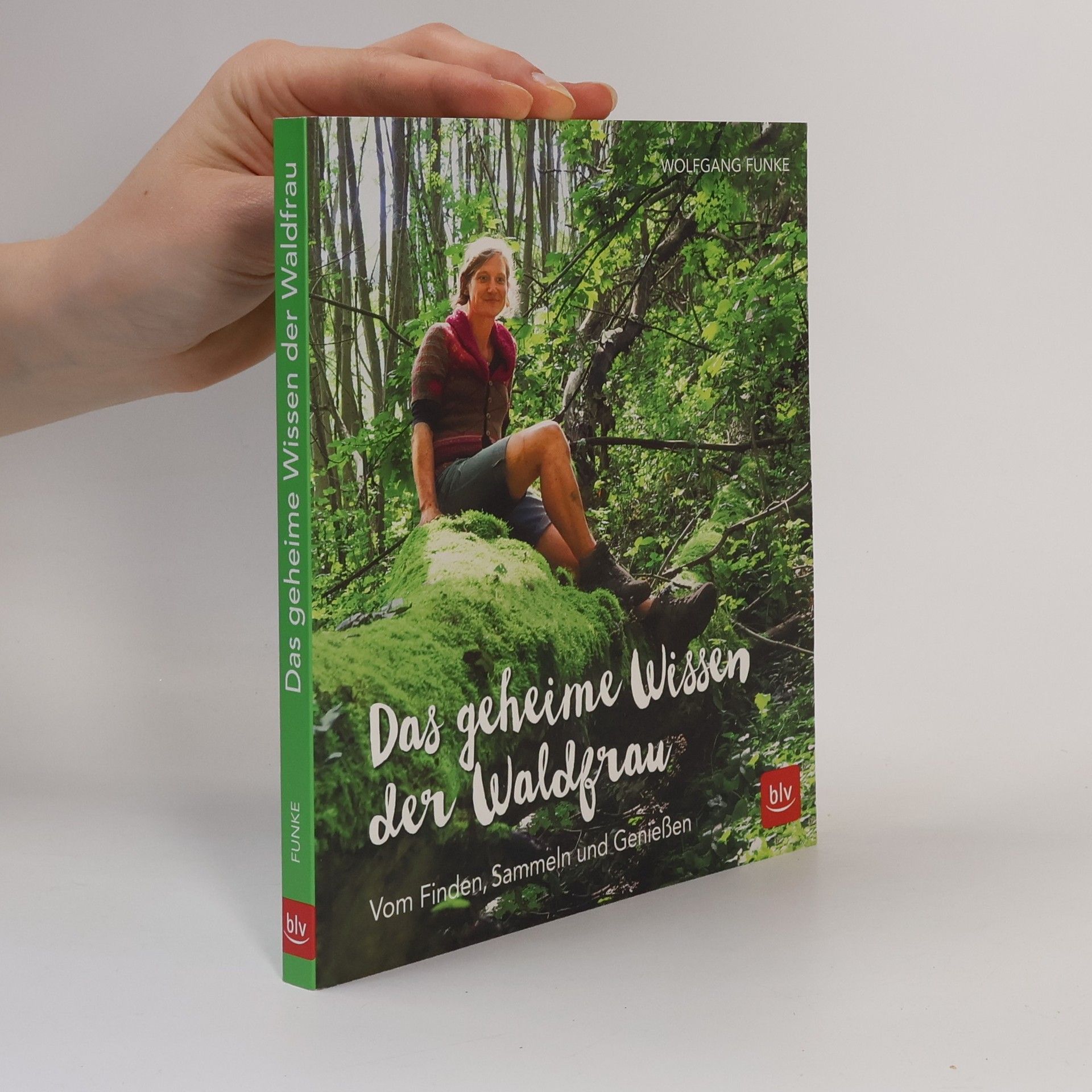 Wolfgang Funke BLV Gartenpraxis: Das geheime Wissen der Waldfrau