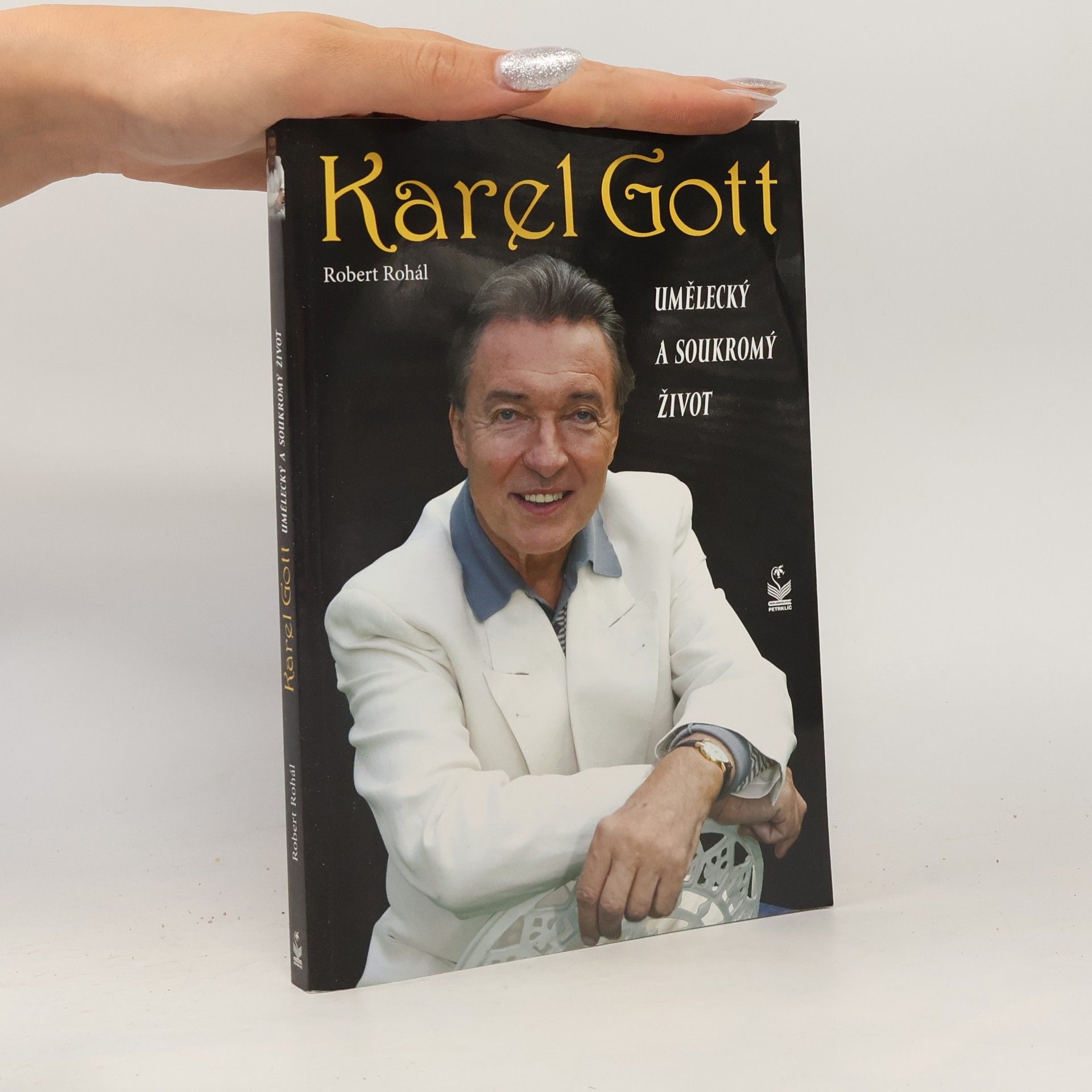 Robert Rohál Karel Gott: Umělecký a soukromý život