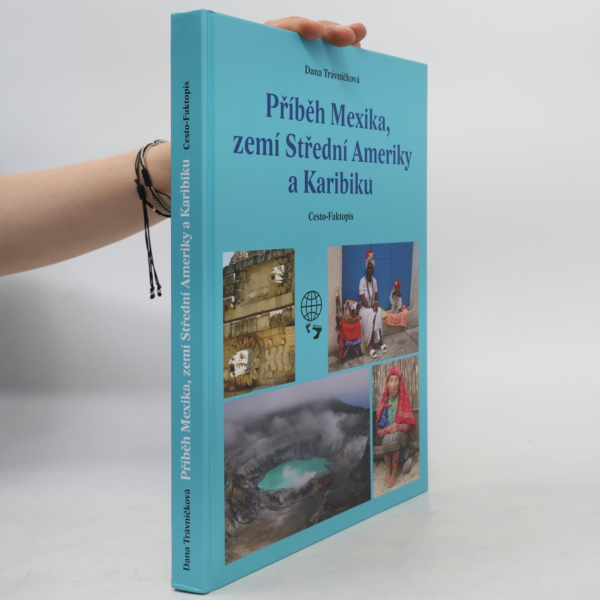 Dana Trávníčková Příběh Mexika, zemí Střední Ameriky a Karibiku: Cesto-faktopis