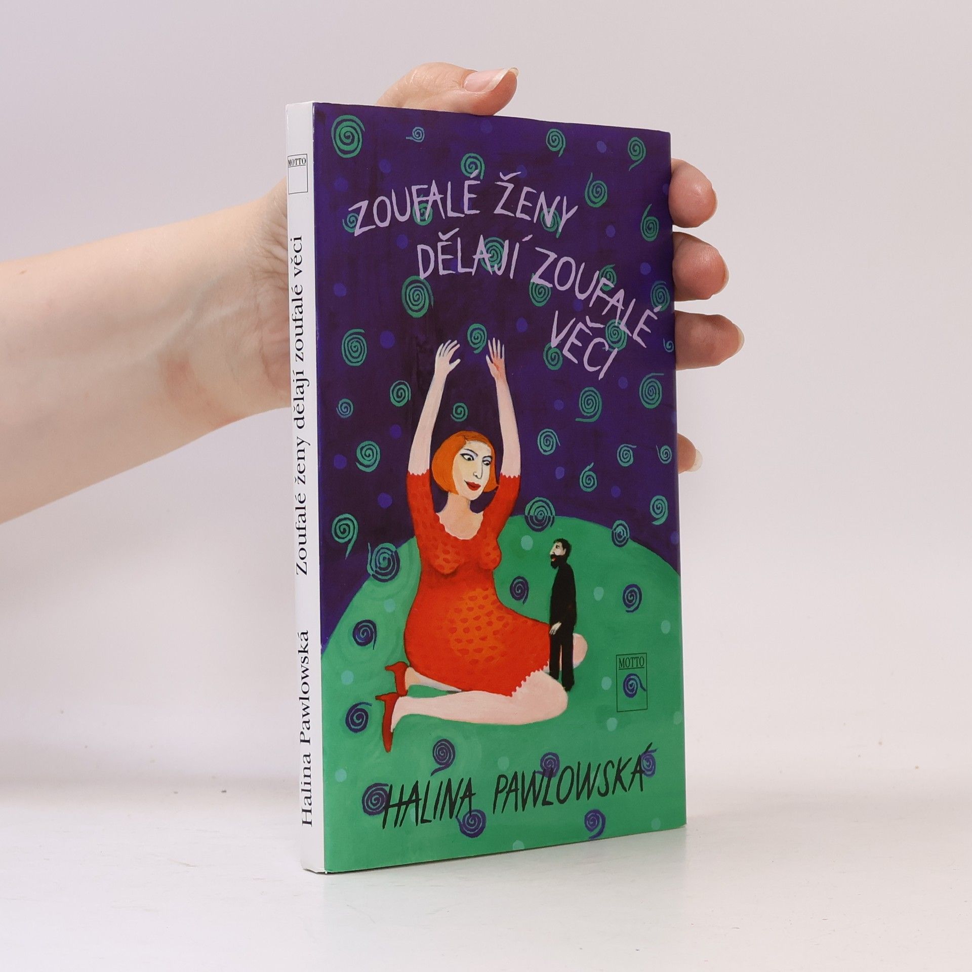 Halina Pawlowská Zoufalé ženy dělají zoufalé věci