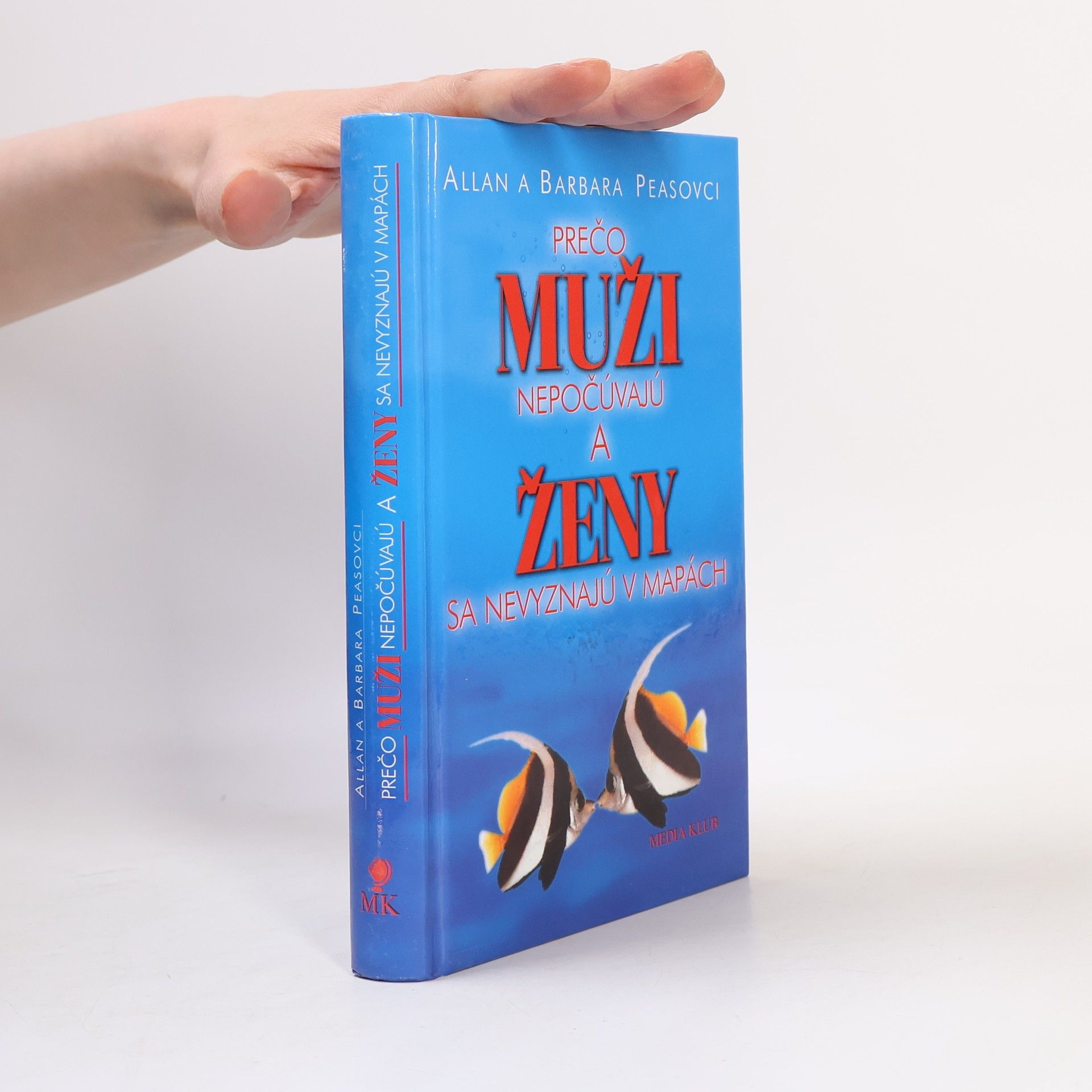 Allan Pease Prečo muži nepočúvajú a ženy sa nevyznajú v mapách