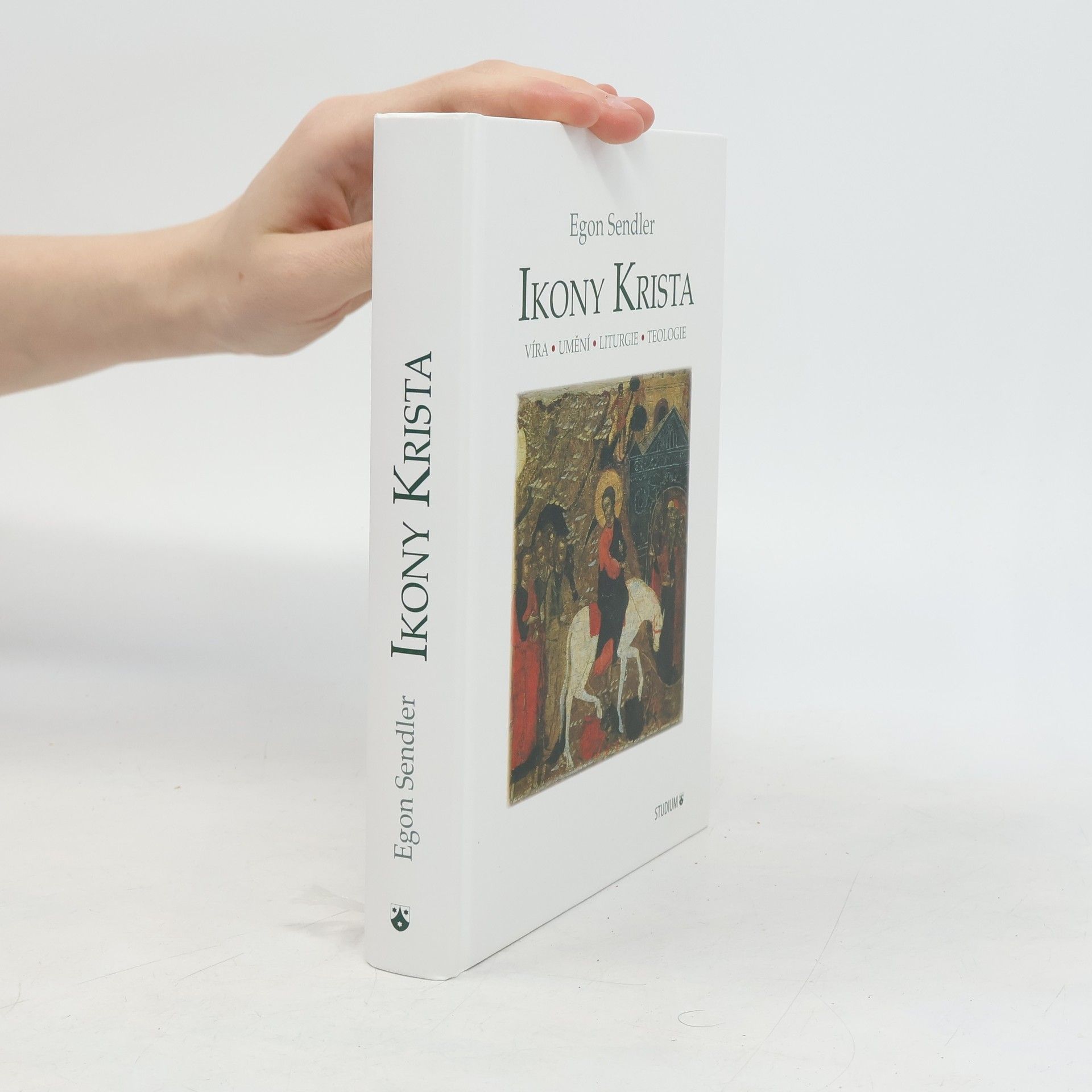 Egon Sendler Ikony Krista: víra, umění, liturgie, teologie