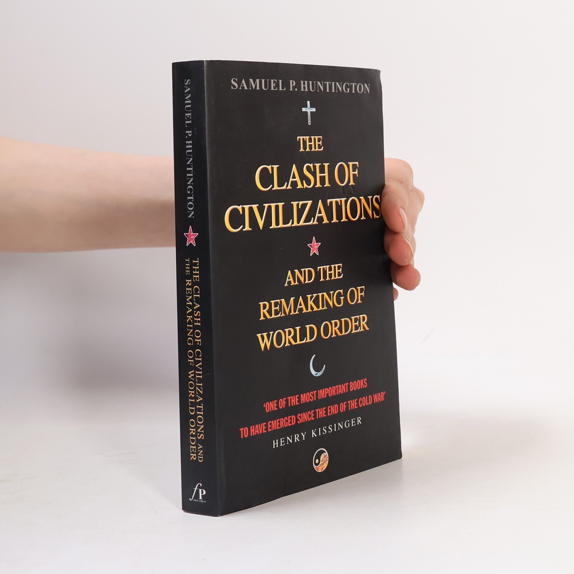 Samuel P. Huntington The clash of civilizations and the remaking of world order