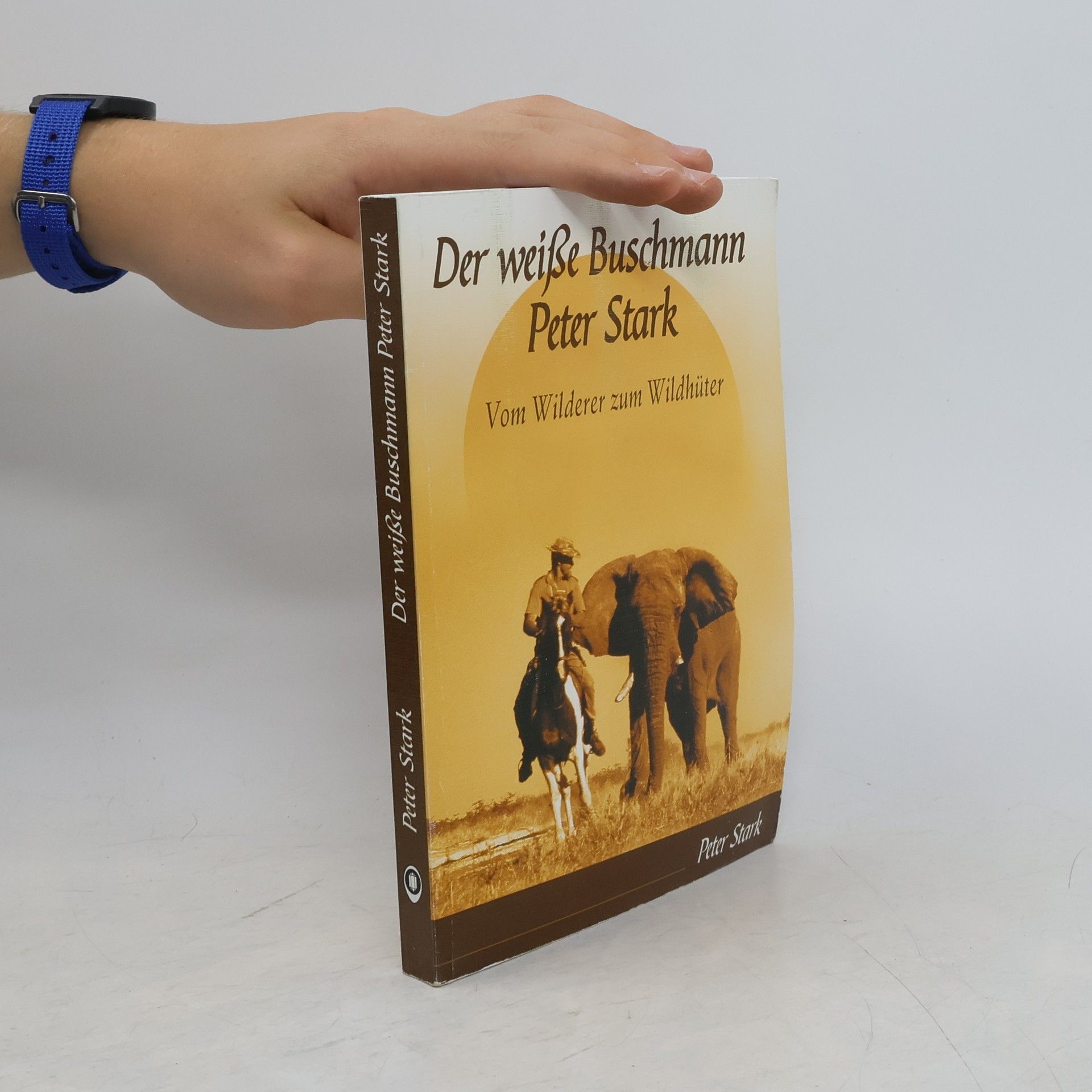 Hans-Peter Stark Der weiße Buschmann Peter Stark