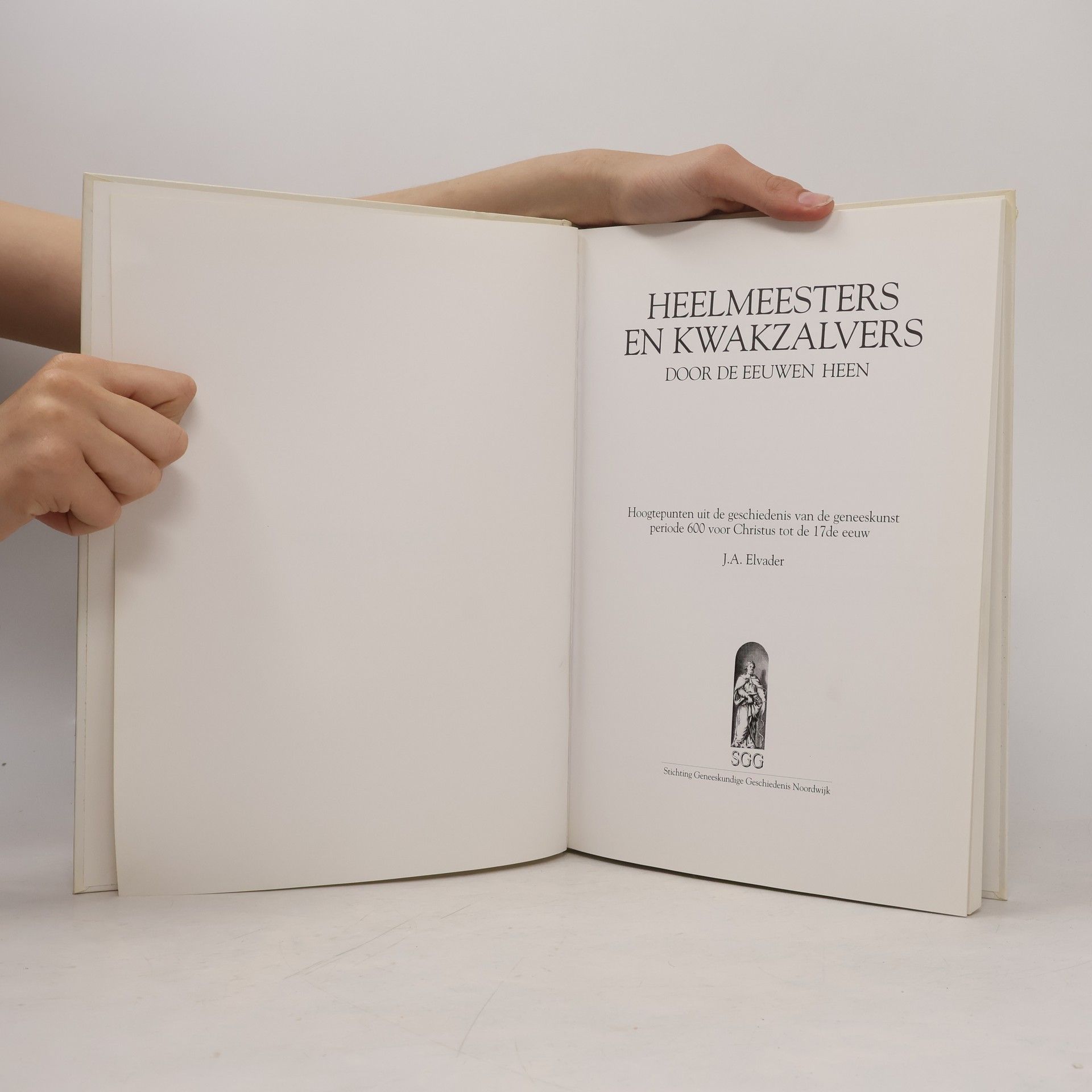 J.A. Elvader Heelmeesters en kwakzalvers door de eeuwen heen