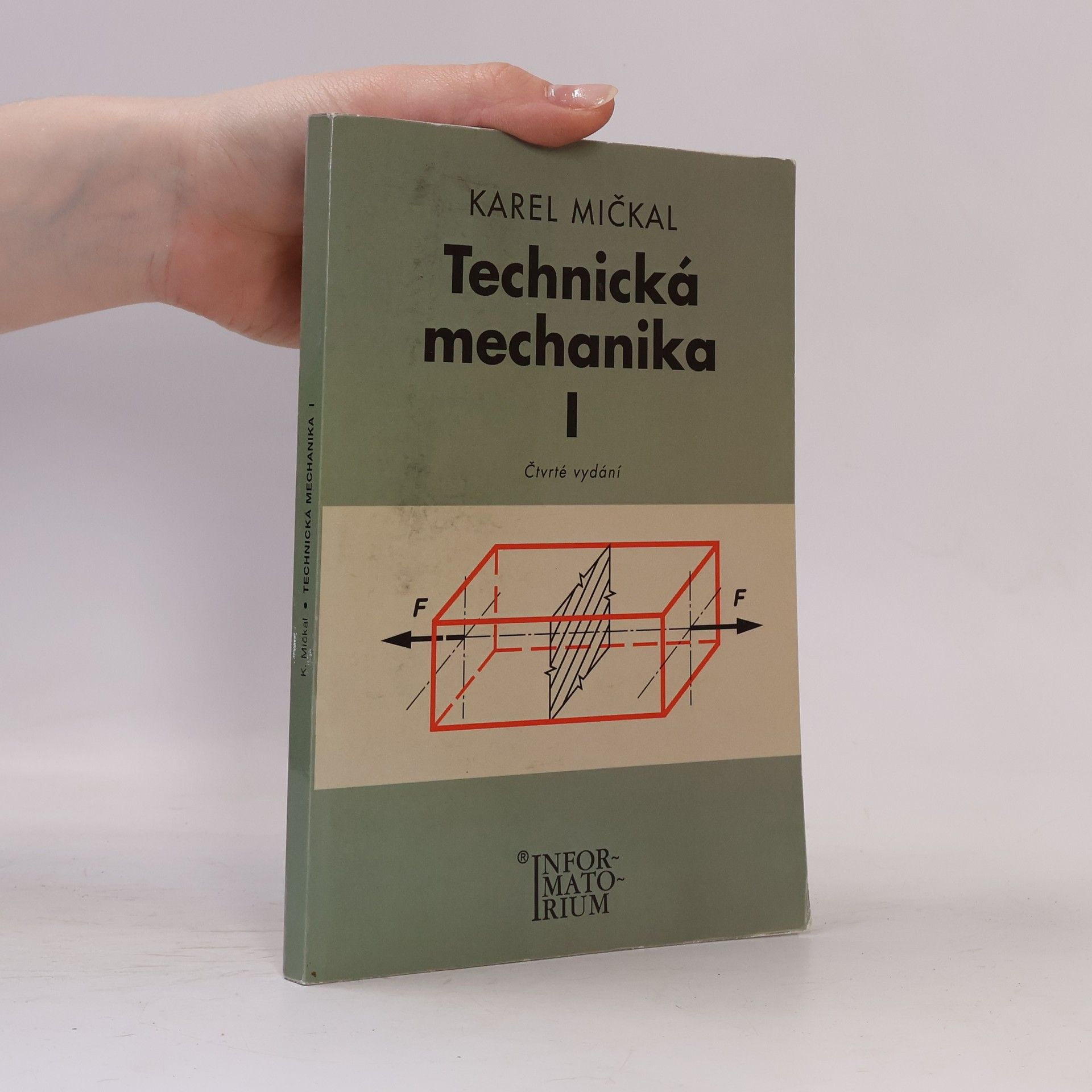 Karel Mičkal Technická mechanika pro střední odborná učiliště a střední odborné školy (1. díl)